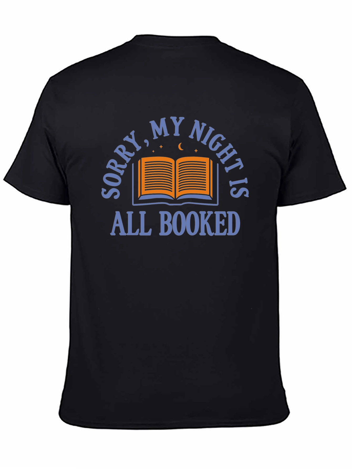 Sorry My Night Is All Booked T-Shirt