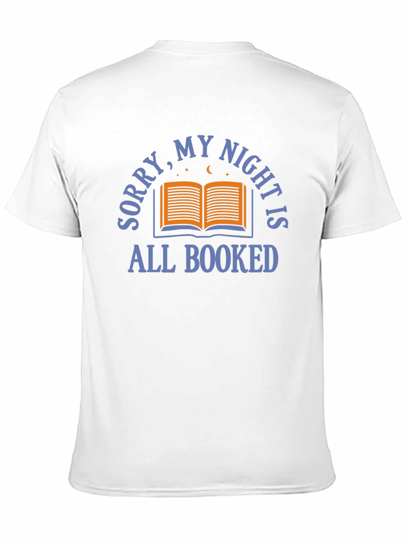 Sorry My Night Is All Booked T-Shirt