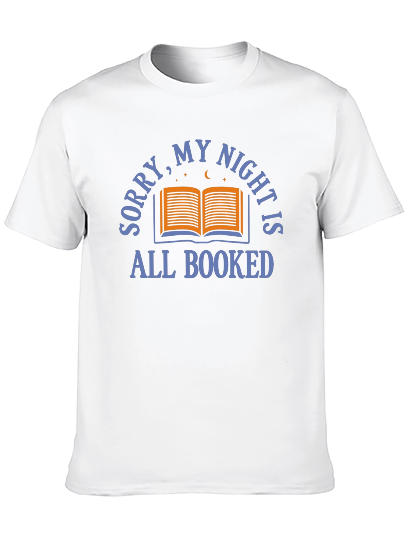 Sorry My Night Is All Booked T-Shirt