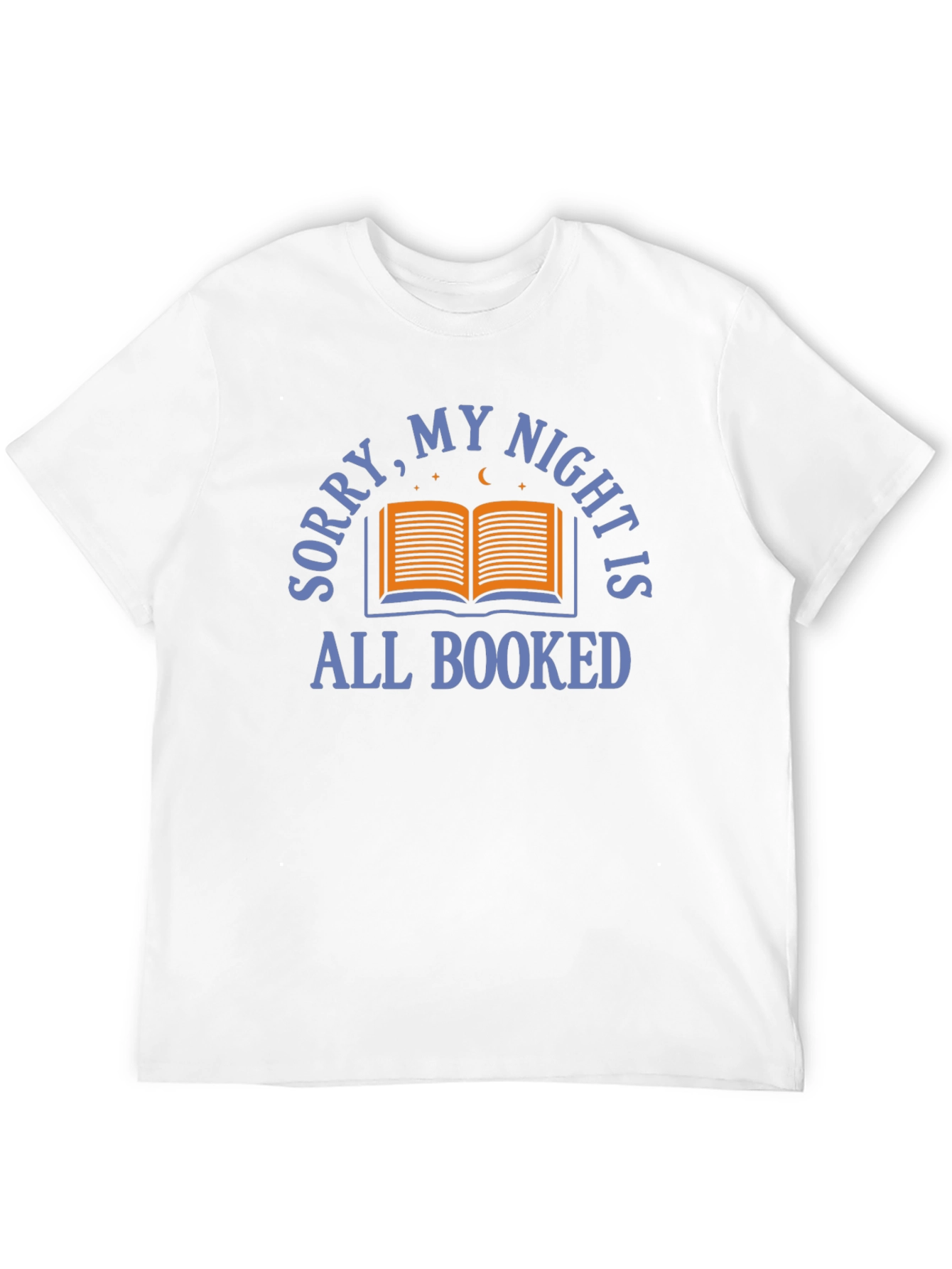 Sorry My Night Is All Booked T-Shirt