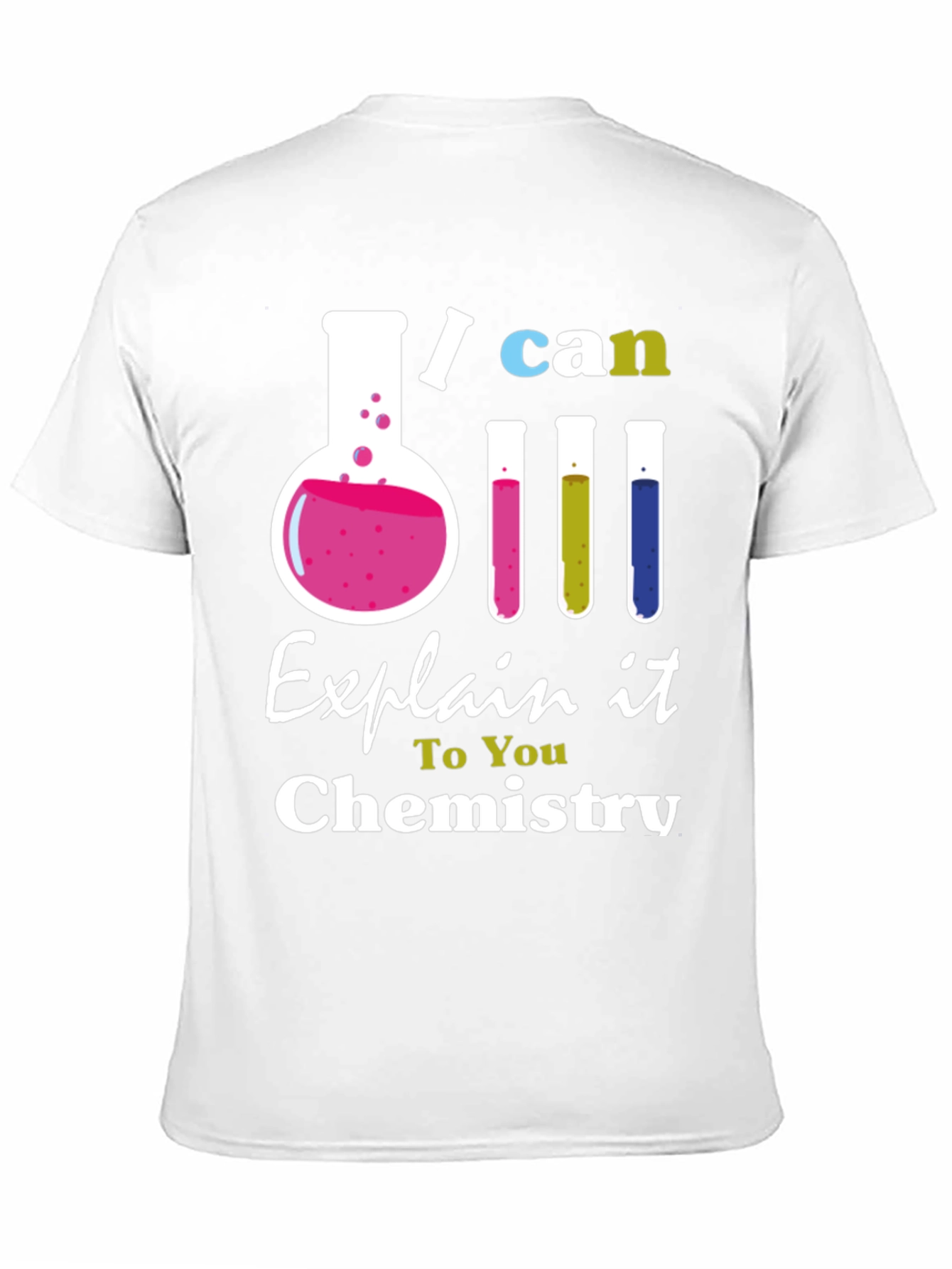 I Can Explain It To You Chemistry Graphic T-Shirt