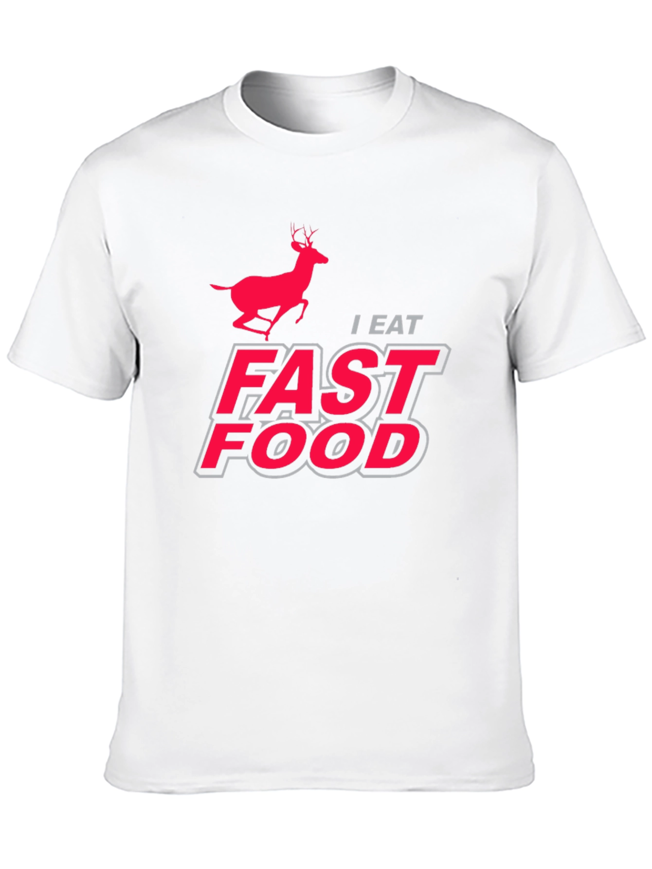 I Eat Fast Food Deer Hunting Graphic T-Shirt