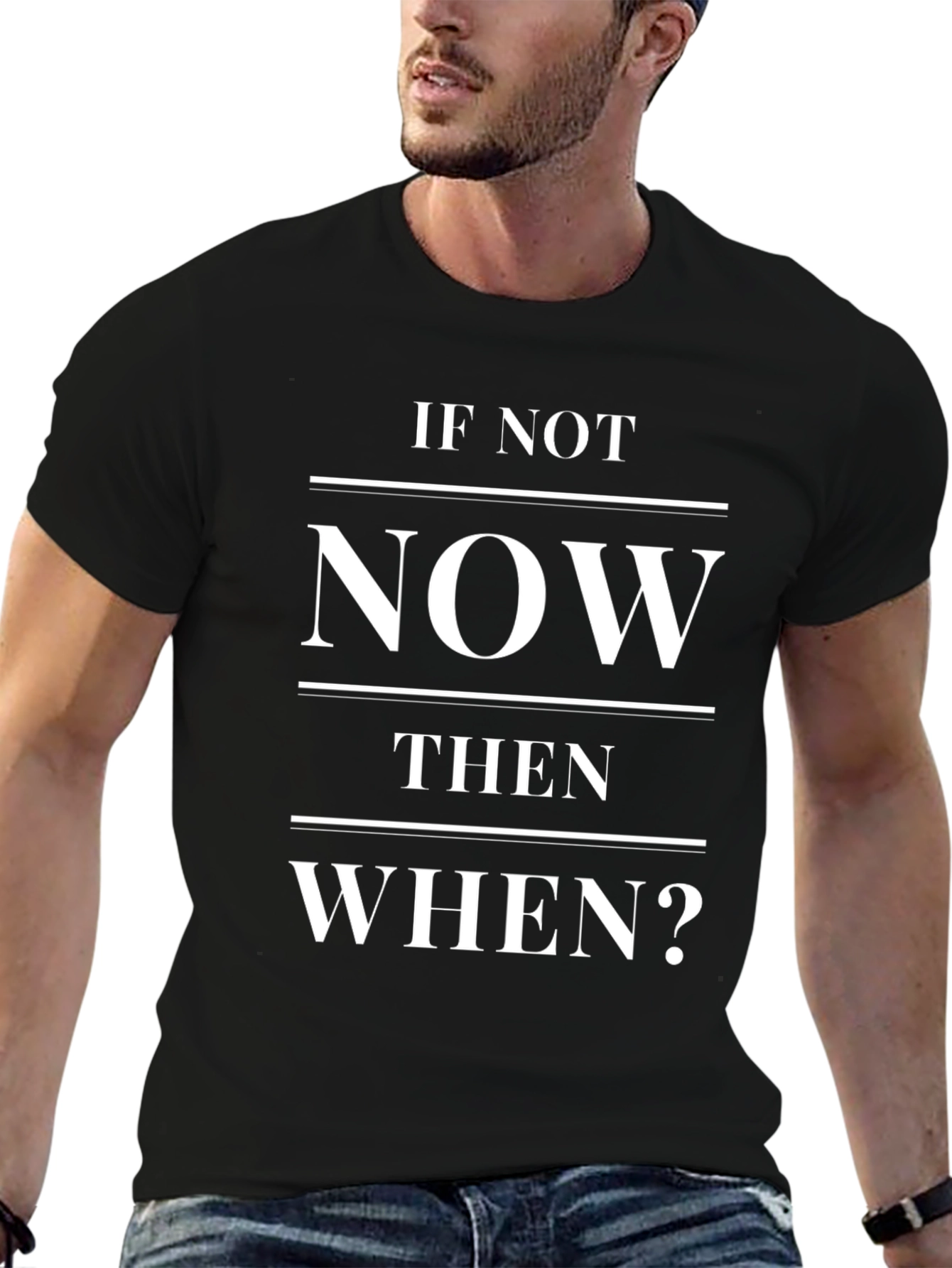 If Not Now Then When? Black Graphic Tee