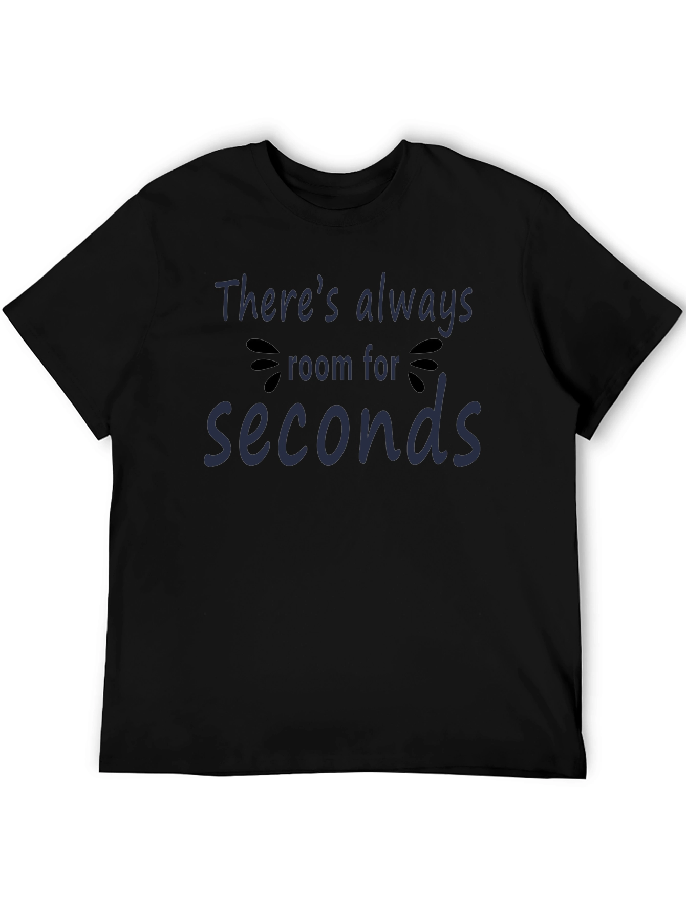 Funny Foodie T-Shirt - Always Room for Seconds