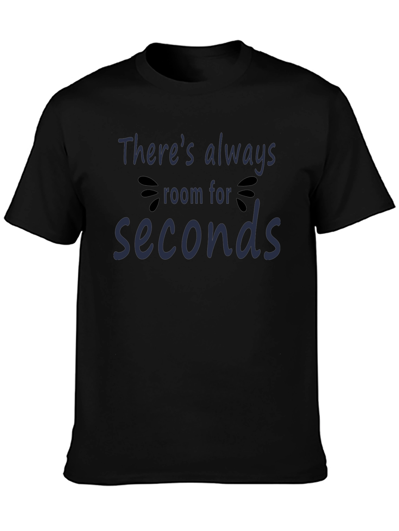 Funny Foodie T-Shirt - Always Room for Seconds