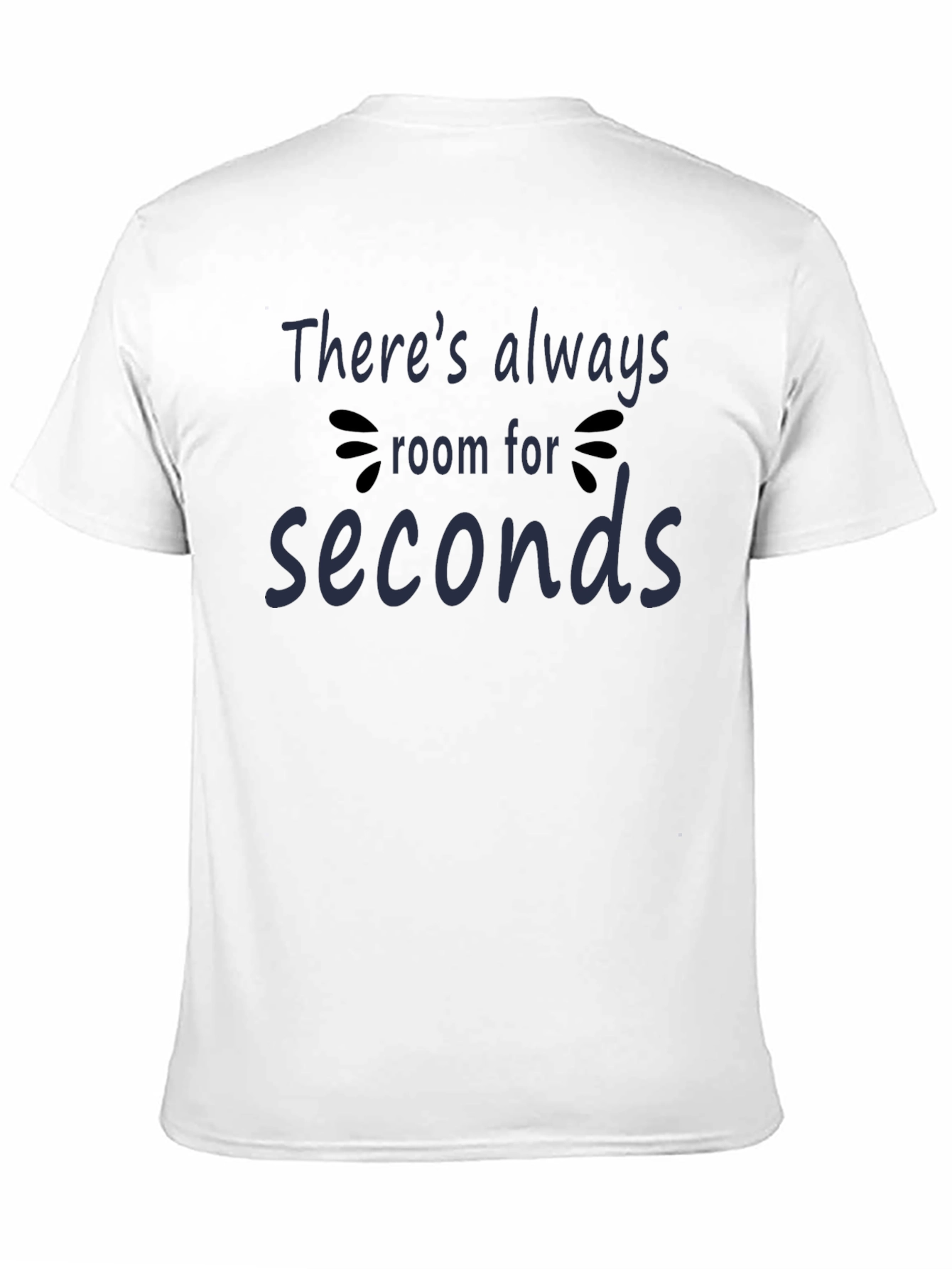 Funny Foodie T-Shirt - Always Room for Seconds