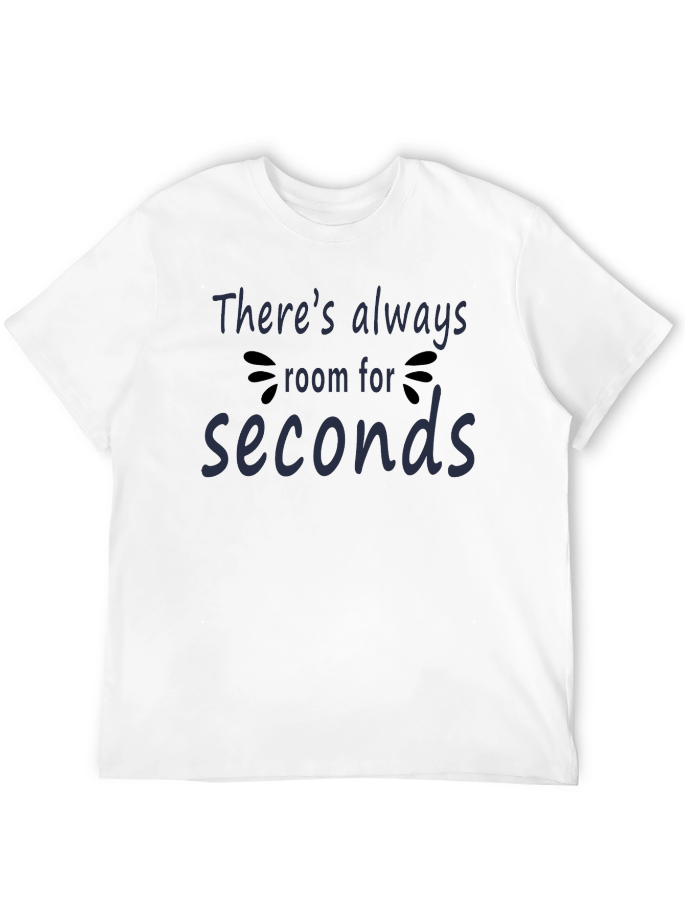 Funny Foodie T-Shirt - Always Room for Seconds