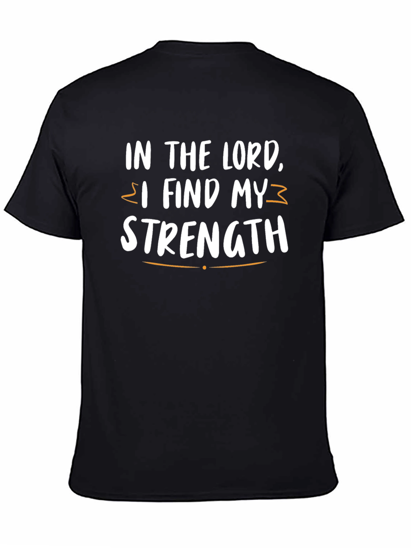 In the Lord I Find My Strength T-Shirt