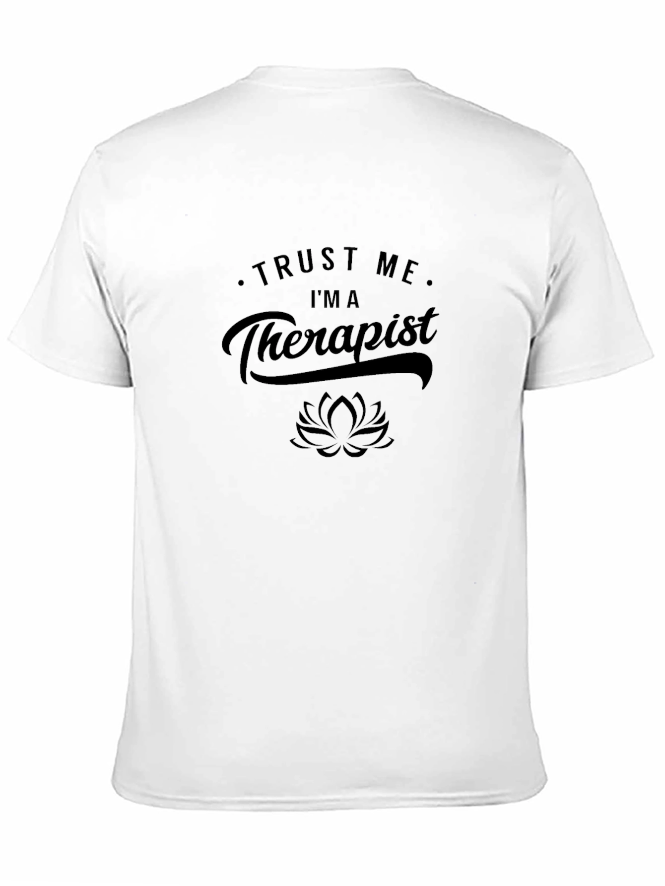 Trust Me Im a Therapist T-Shirt