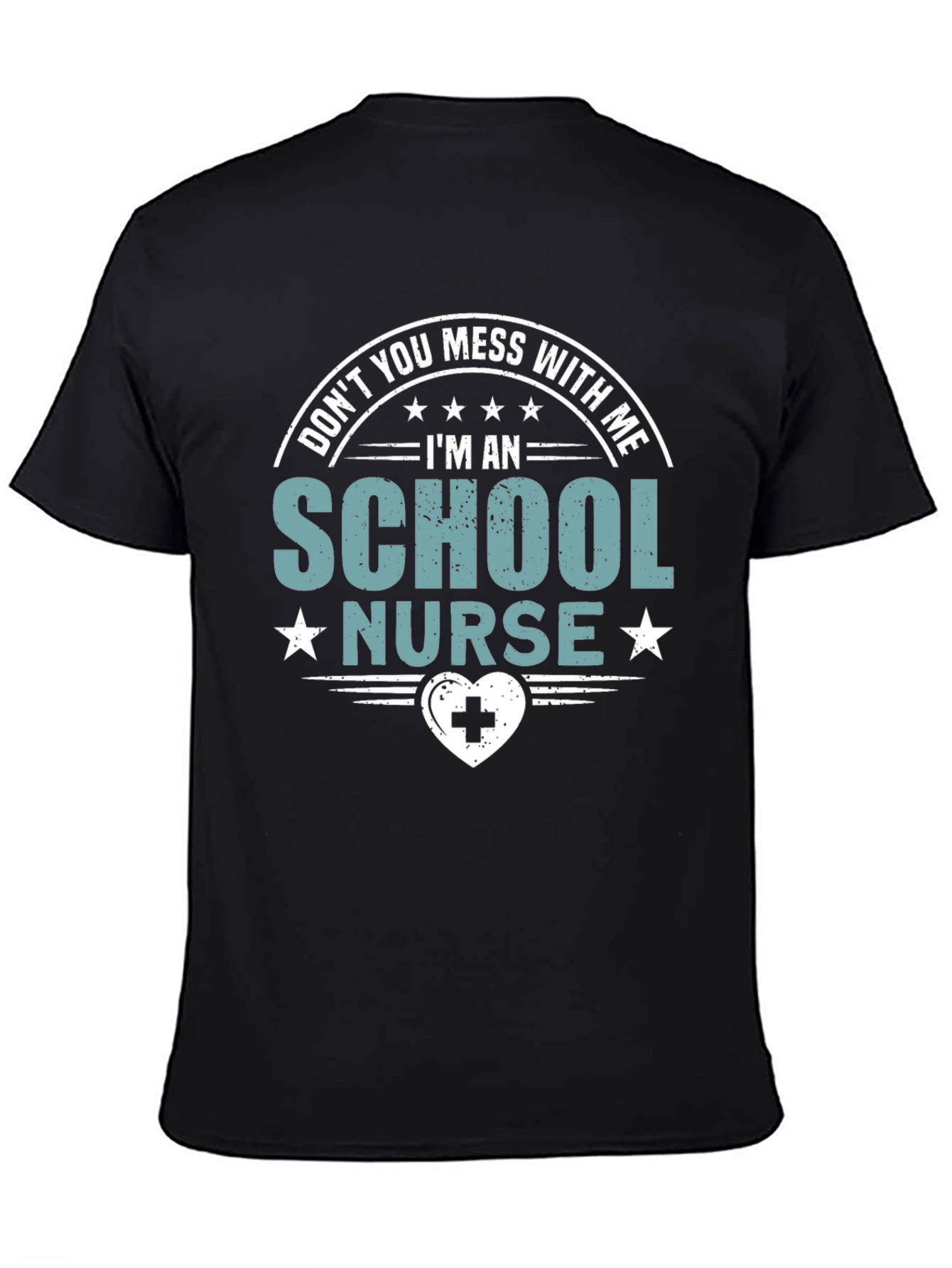 School Nurse T-Shirt: Dont You Mess With Me