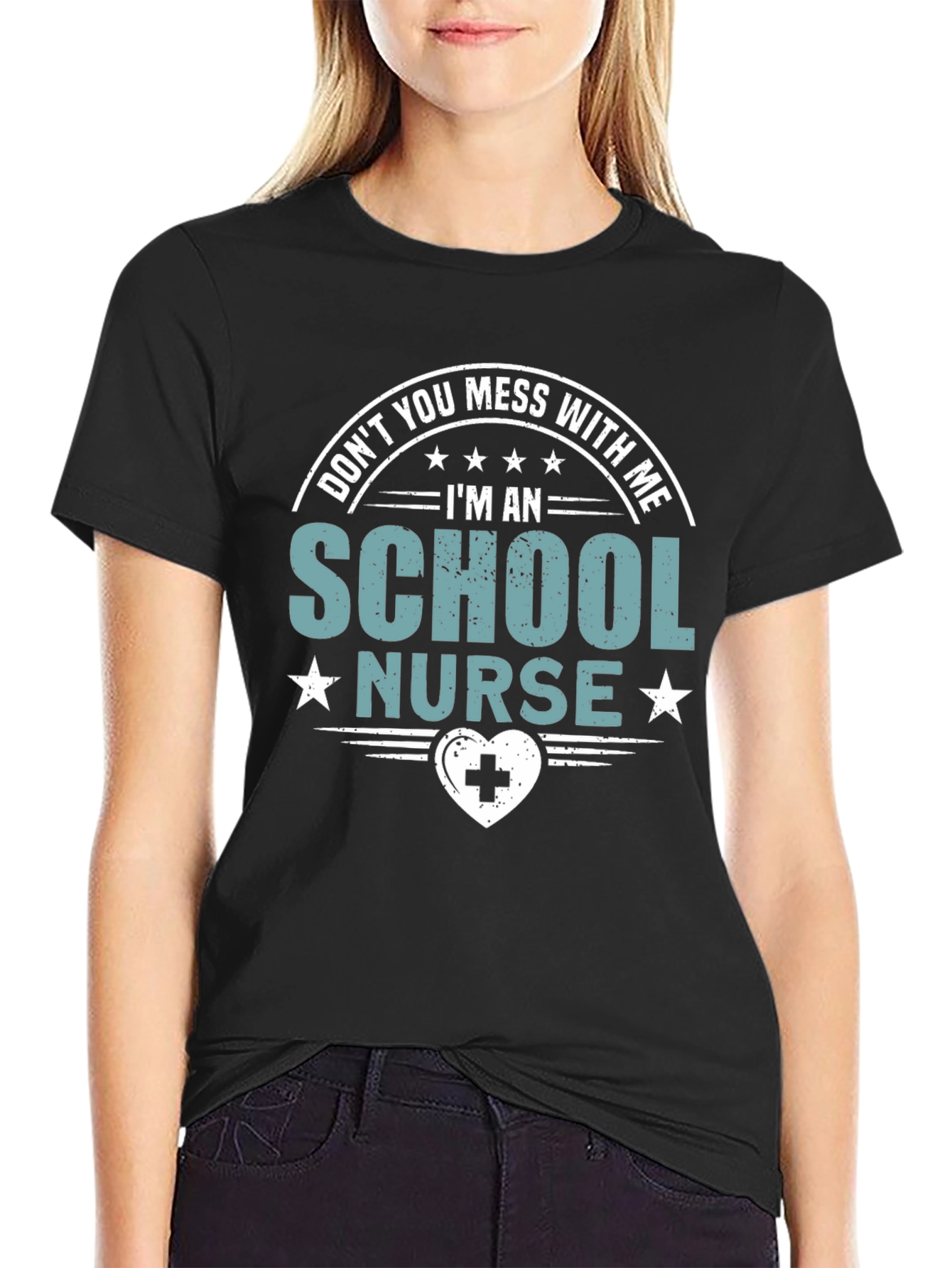 School Nurse T-Shirt: Dont You Mess With Me