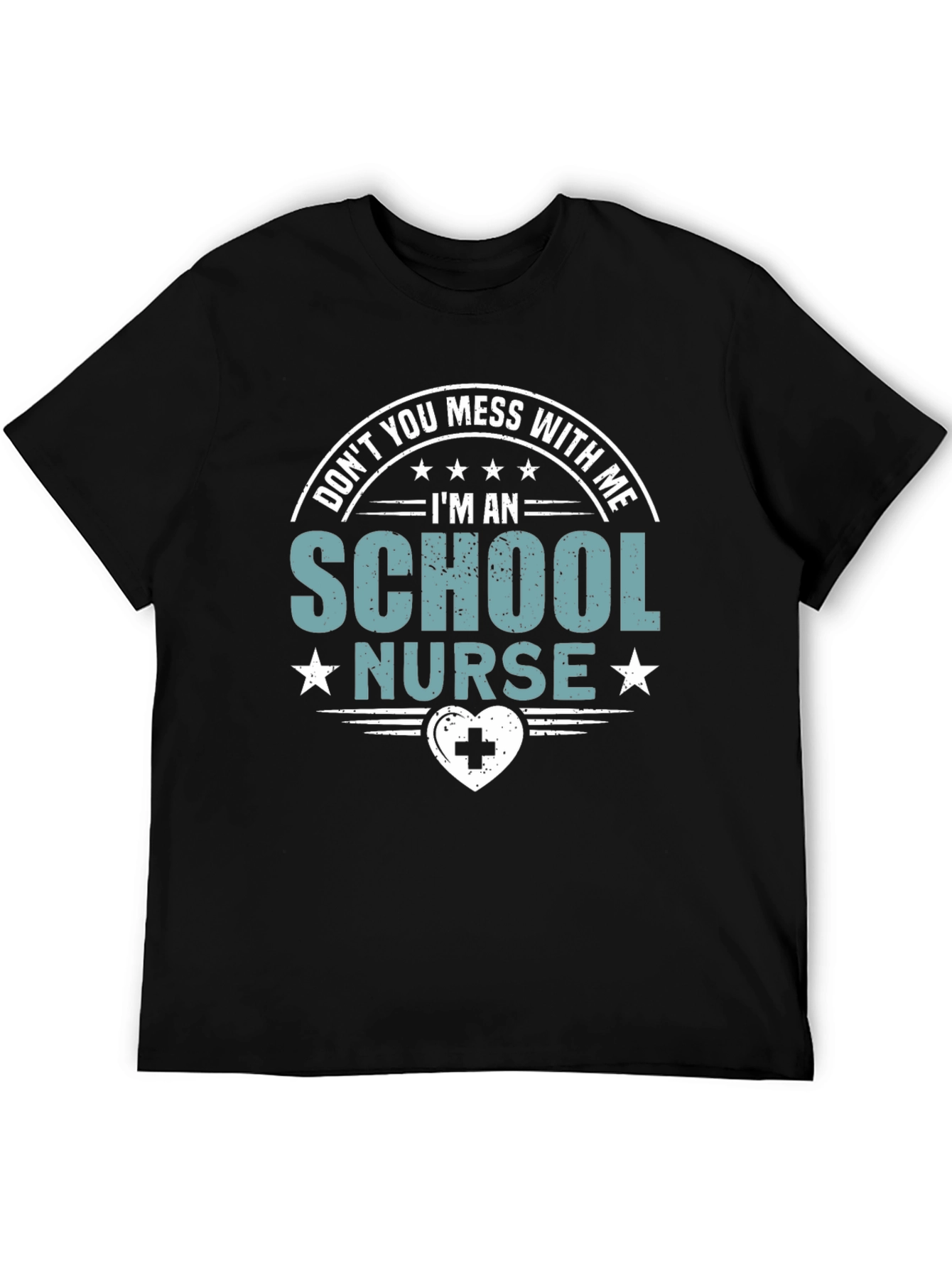 School Nurse T-Shirt: Dont You Mess With Me