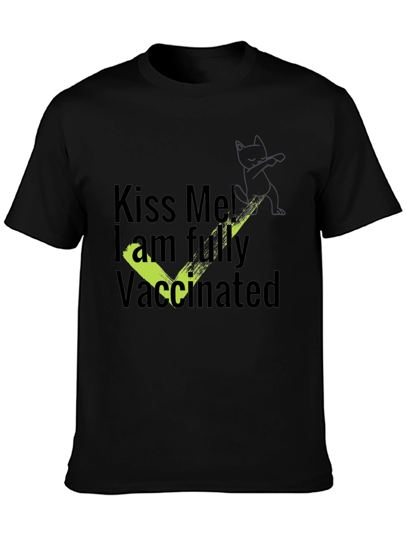 Kiss Me Im Fully Vaccinated Black T-Shirt