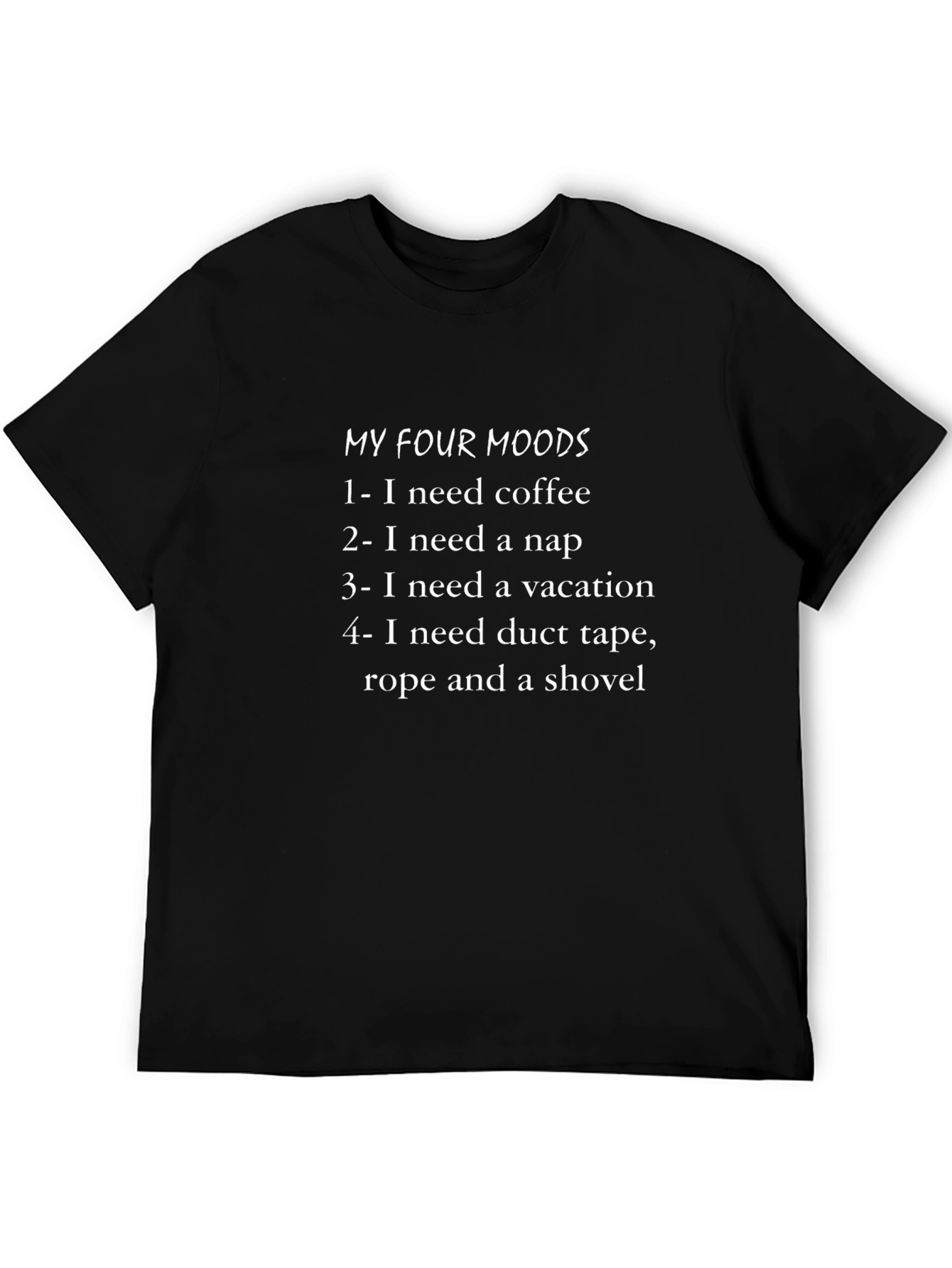 My Four Moods T-Shirt - Funny Graphic Tee