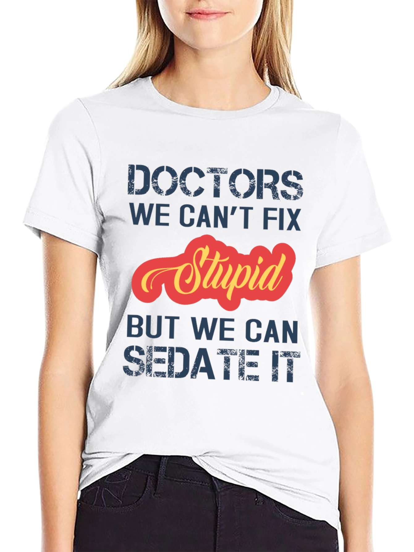 Funny Doctor T-Shirt: Cant Fix Stupid