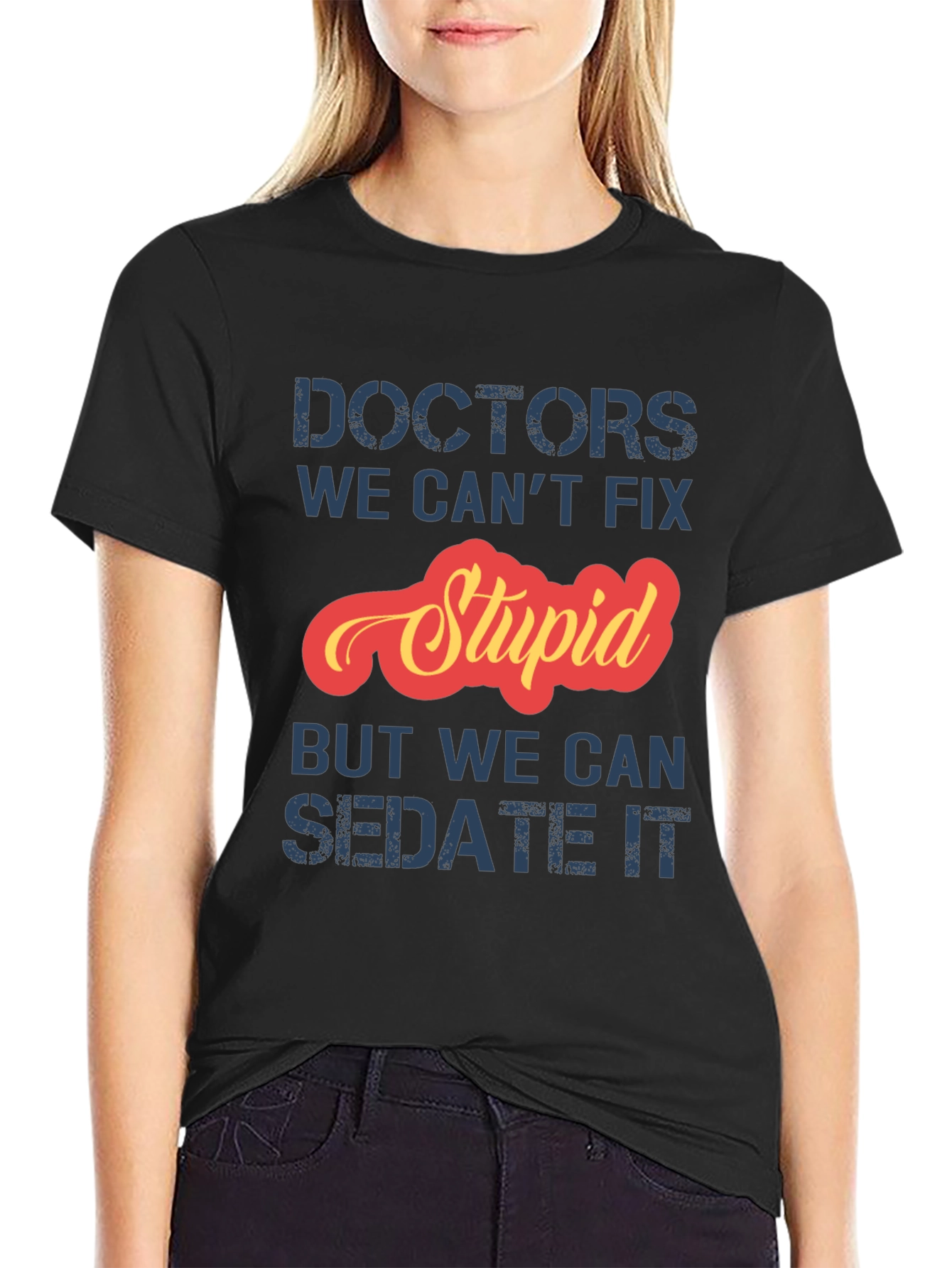 Funny Doctor T-Shirt: Cant Fix Stupid