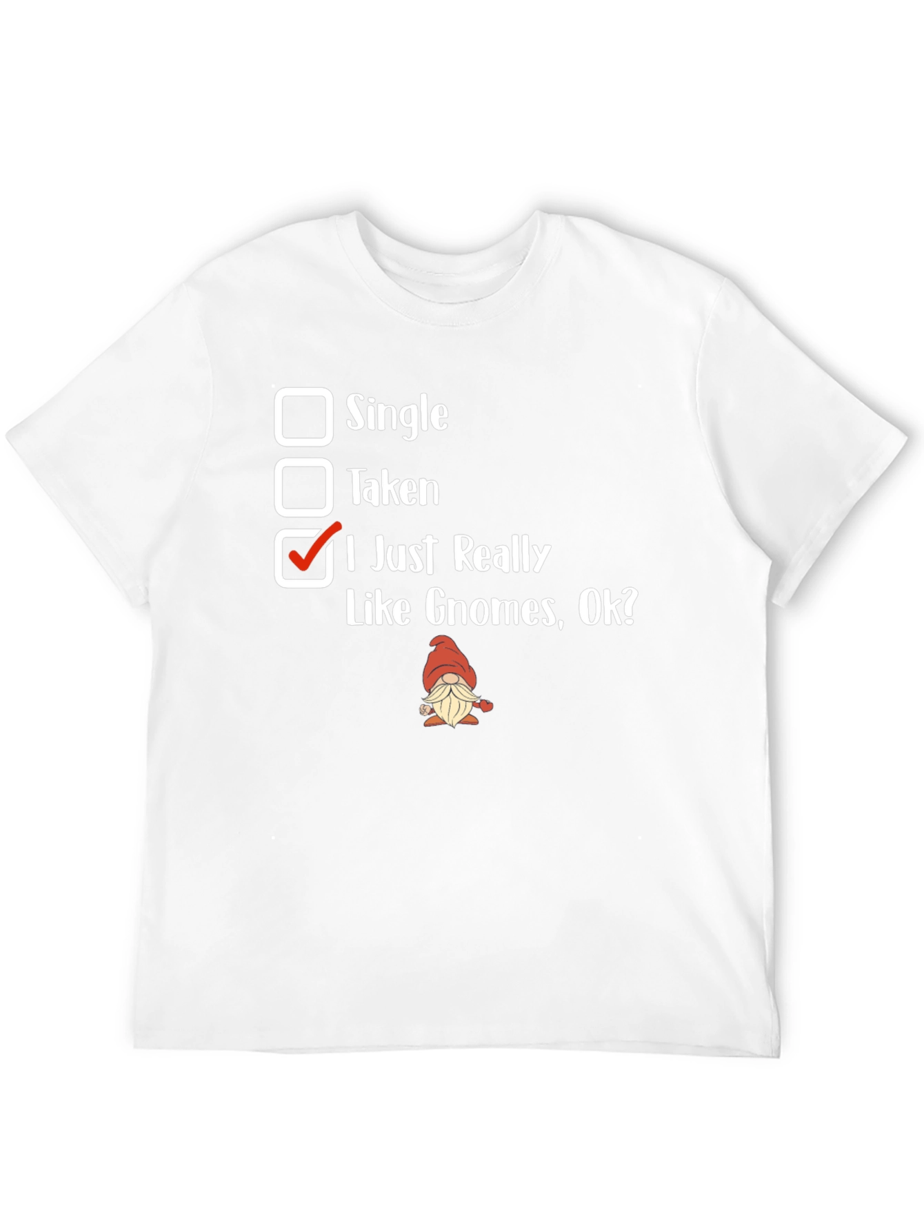 Gnome Lover T-Shirt - Single Taken Gnomes