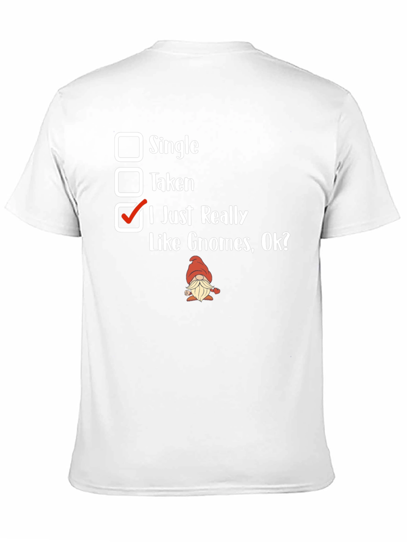 Gnome Lover T-Shirt - Single Taken Gnomes