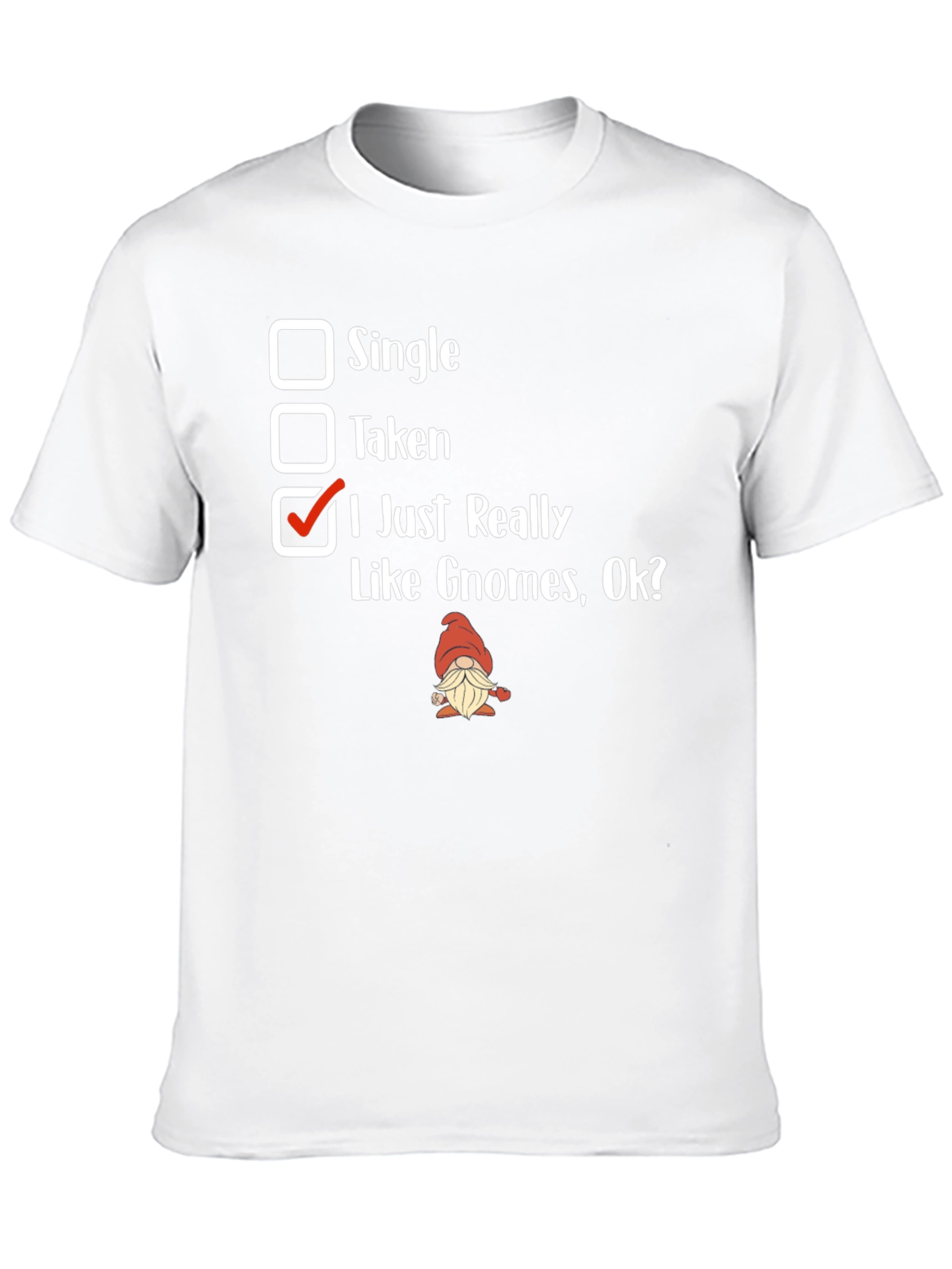 Gnome Lover T-Shirt - Single Taken Gnomes