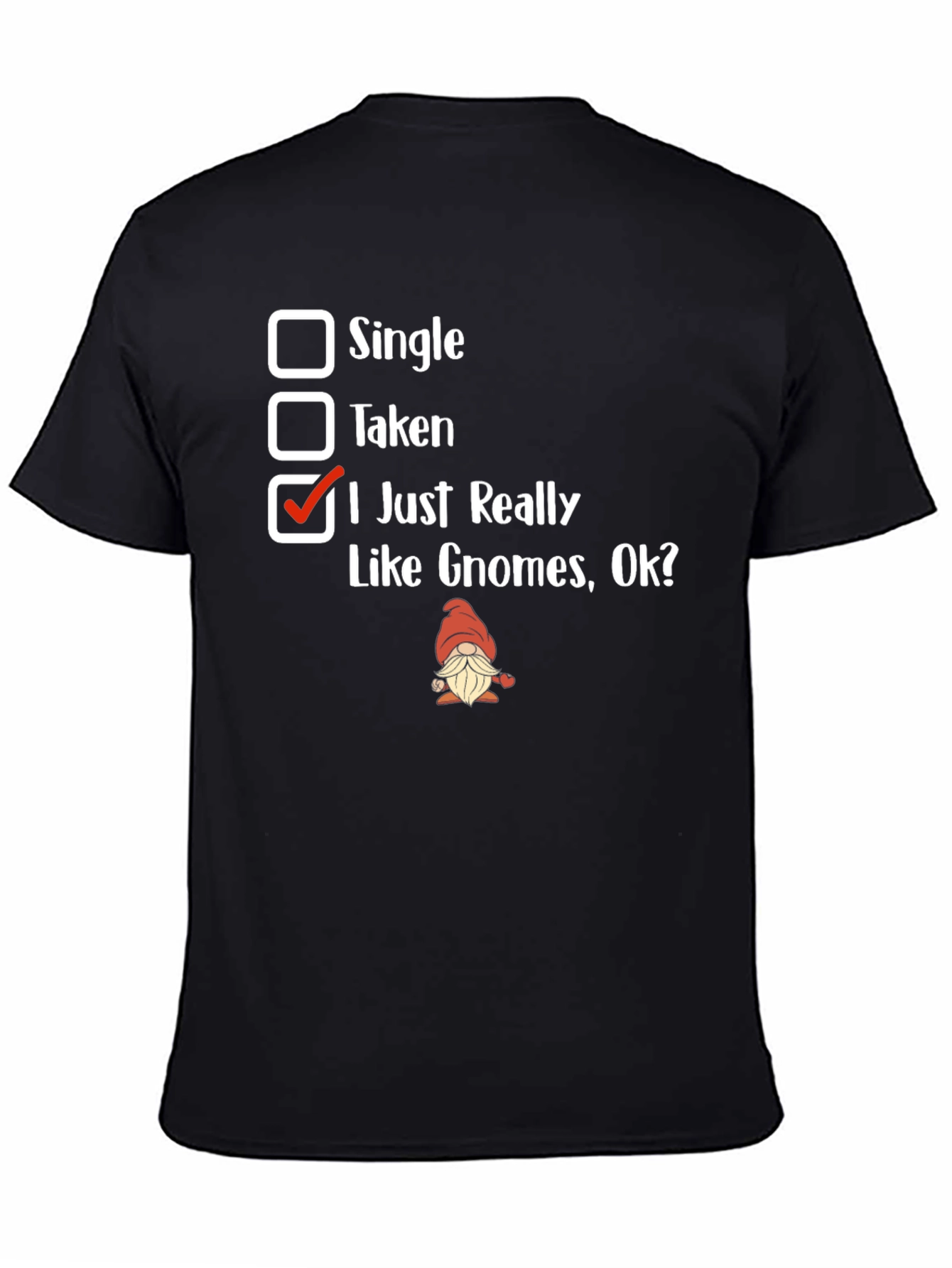 Gnome Lover T-Shirt - Single Taken Gnomes