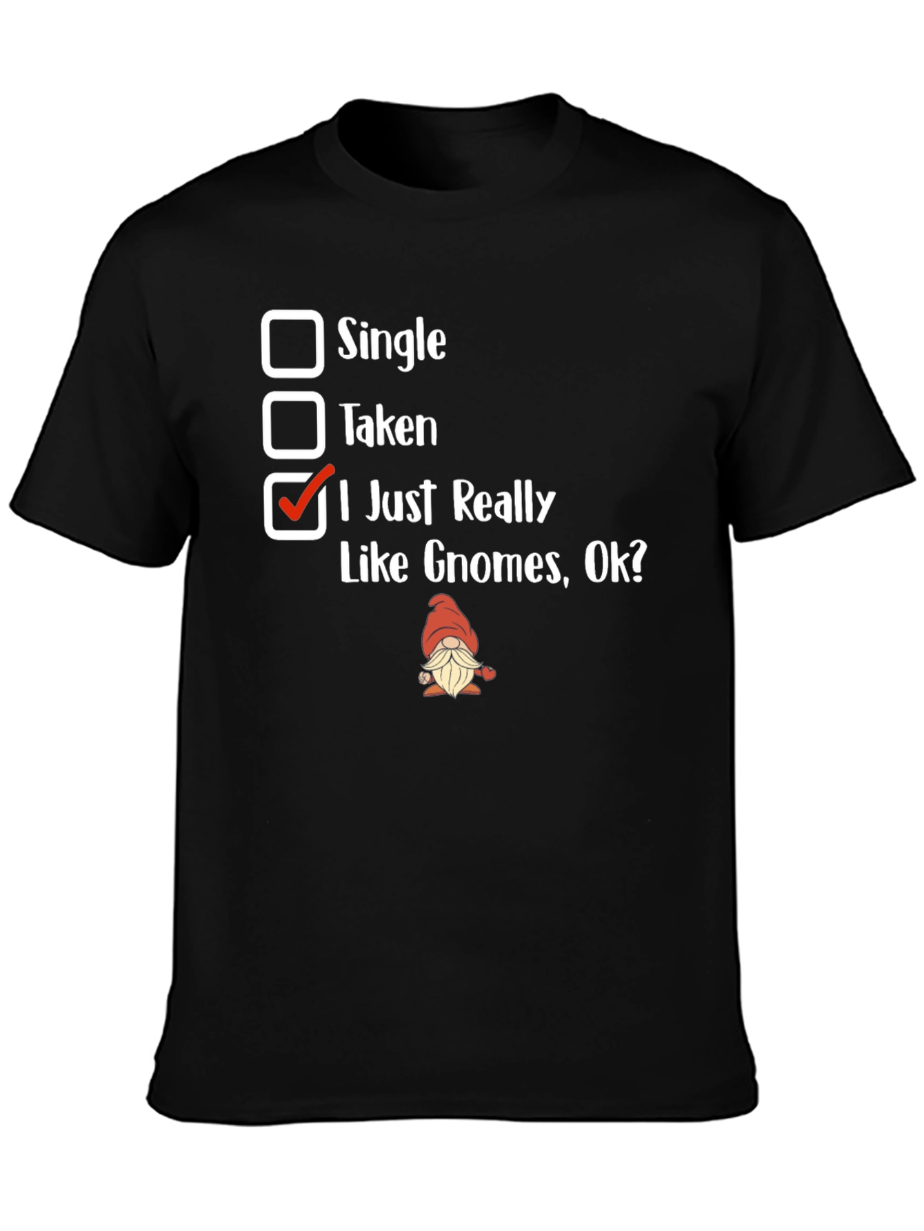 Gnome Lover T-Shirt - Single Taken Gnomes