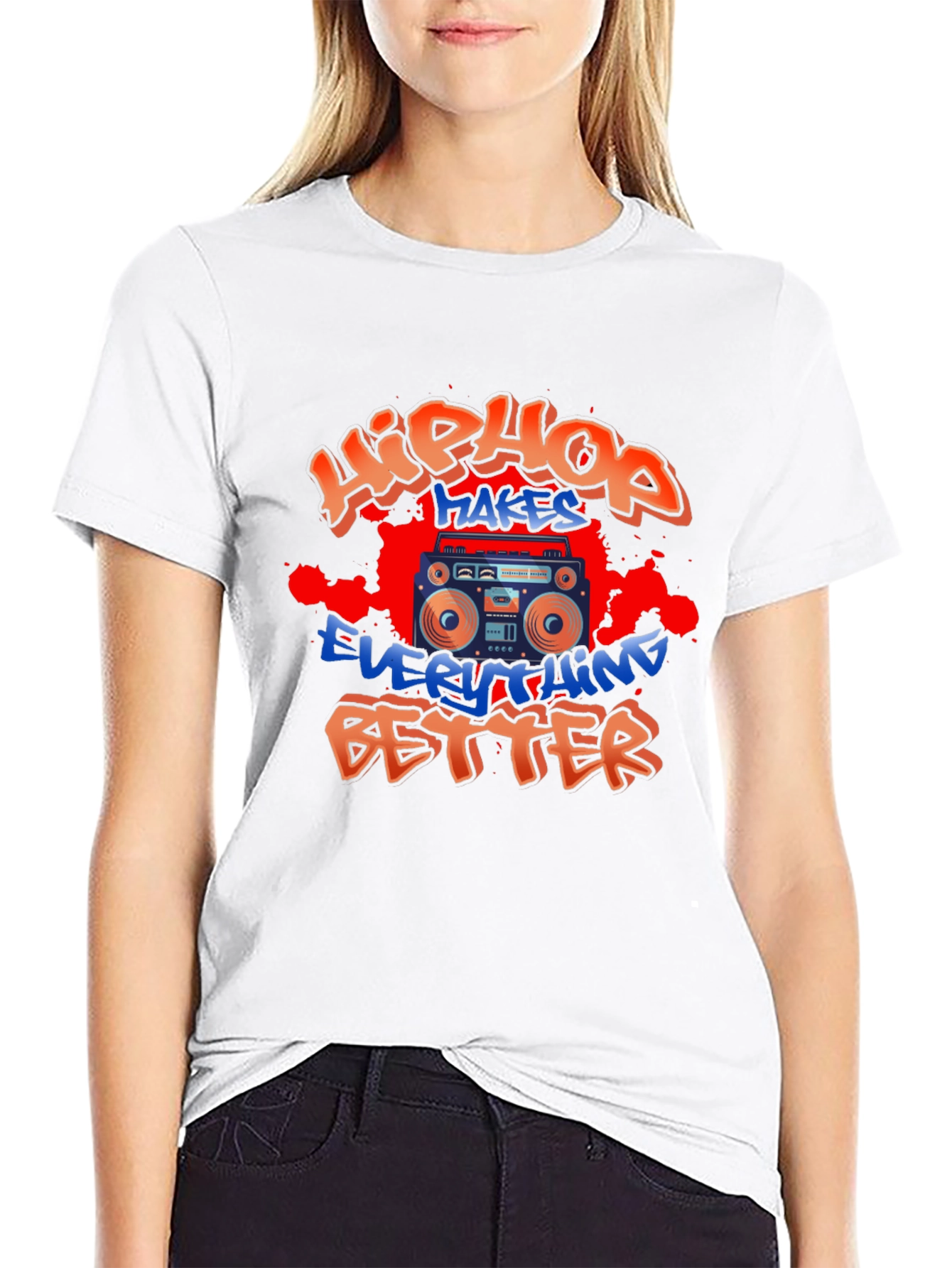 Hip Hop Makes Everything Better T-Shirt