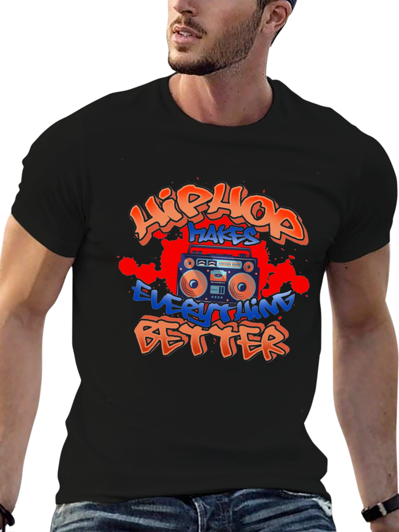 Hip Hop Makes Everything Better T-Shirt