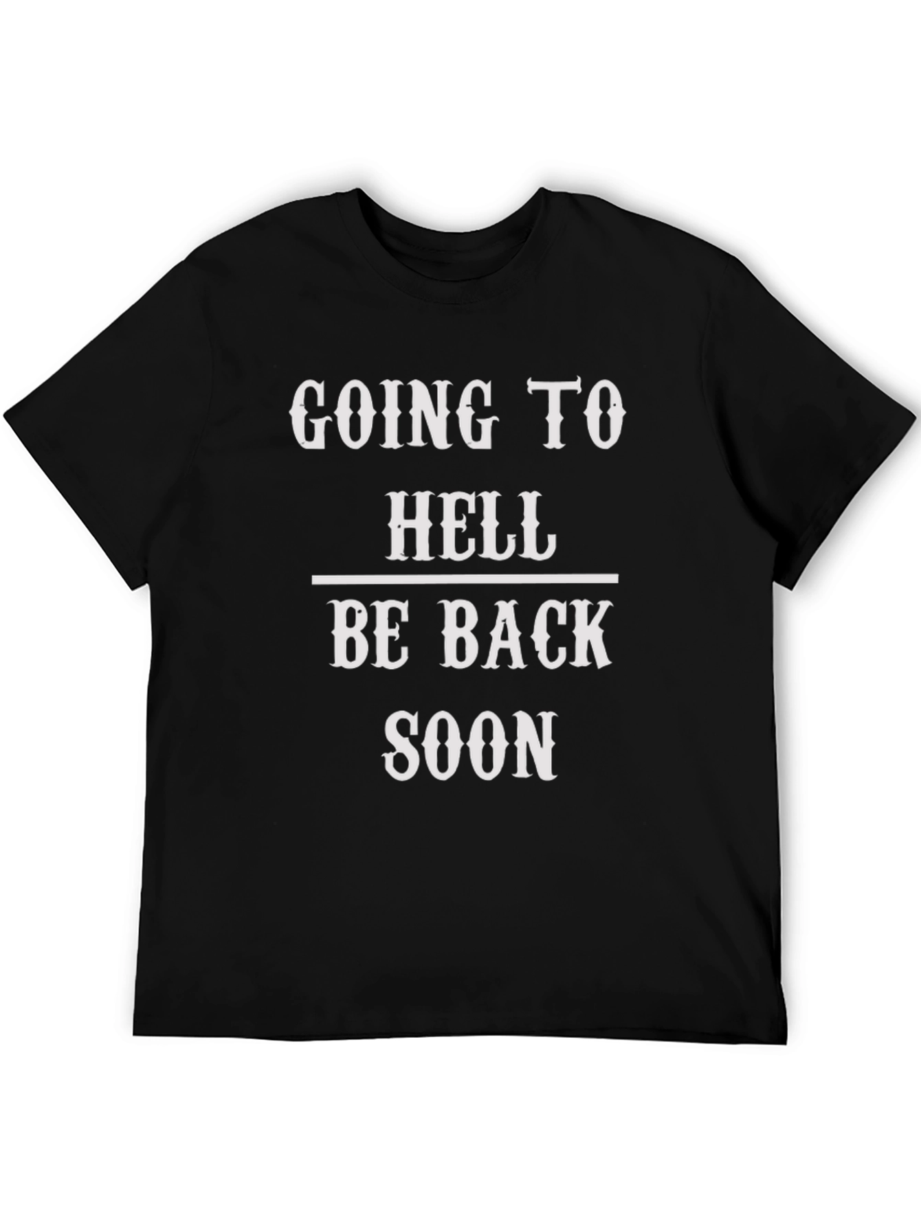 Going to Hell Be Back Soon Graphic Tee