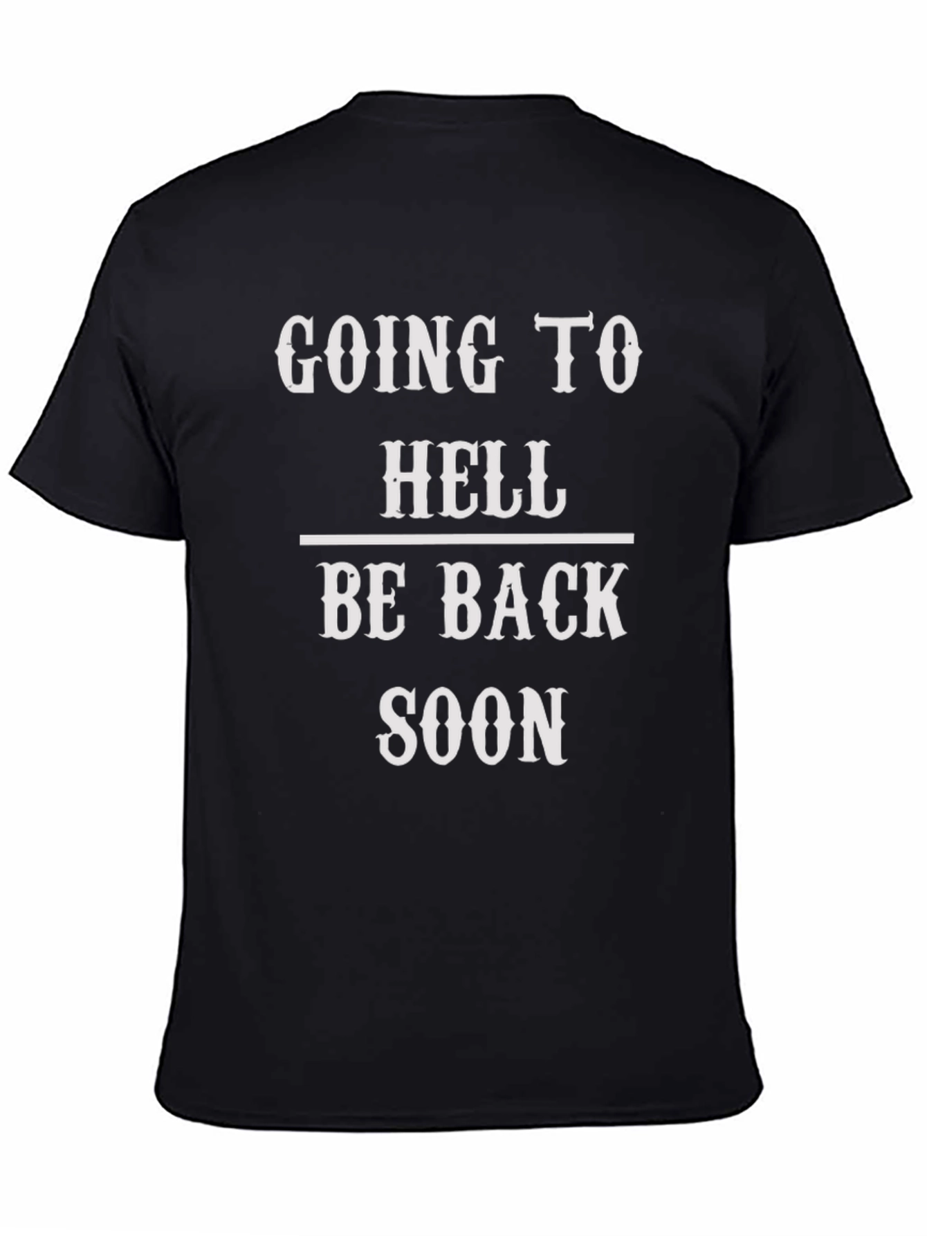 Going to Hell Be Back Soon Graphic Tee