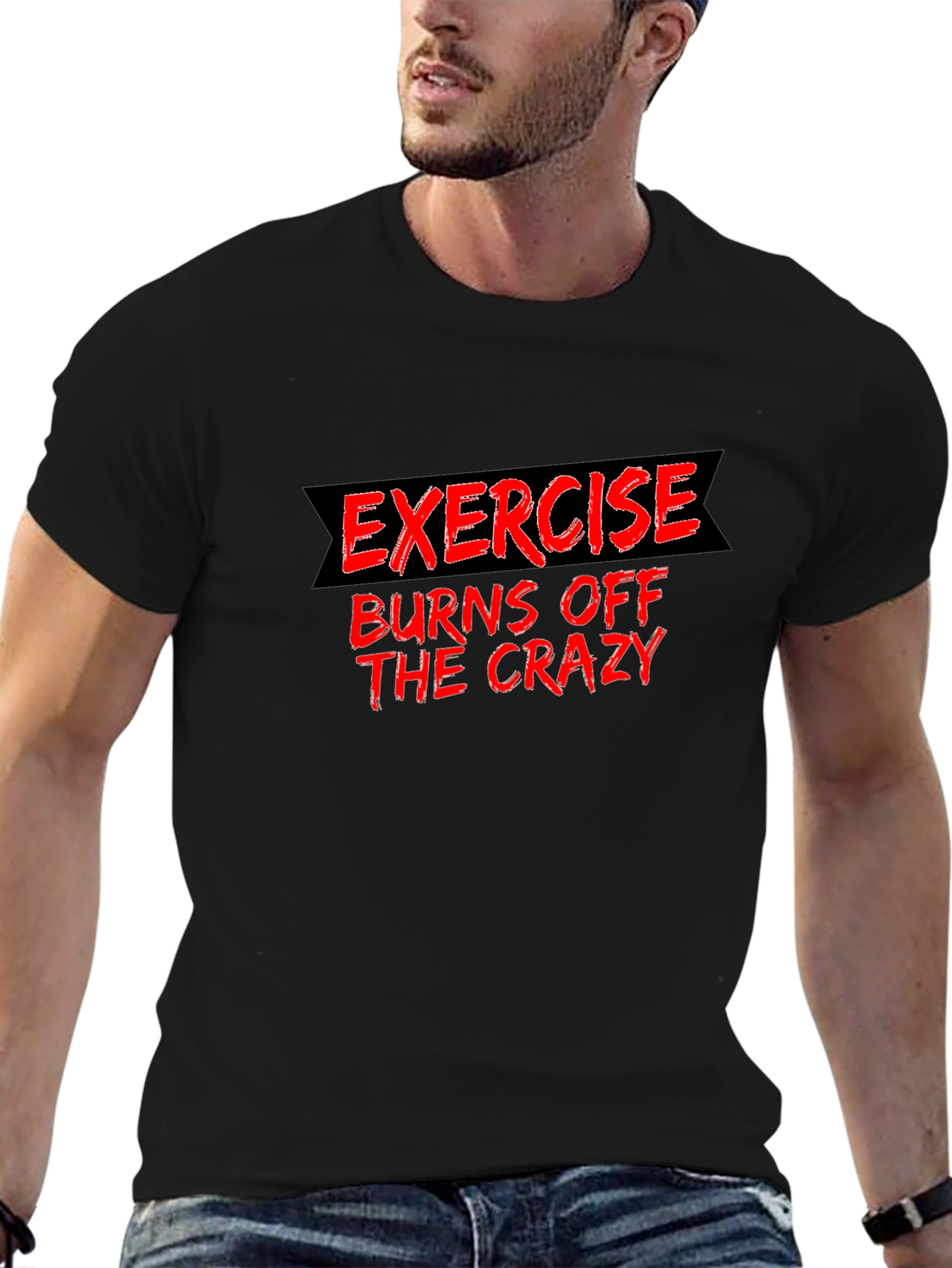 Exercise Burns Off The Crazy Black Tee