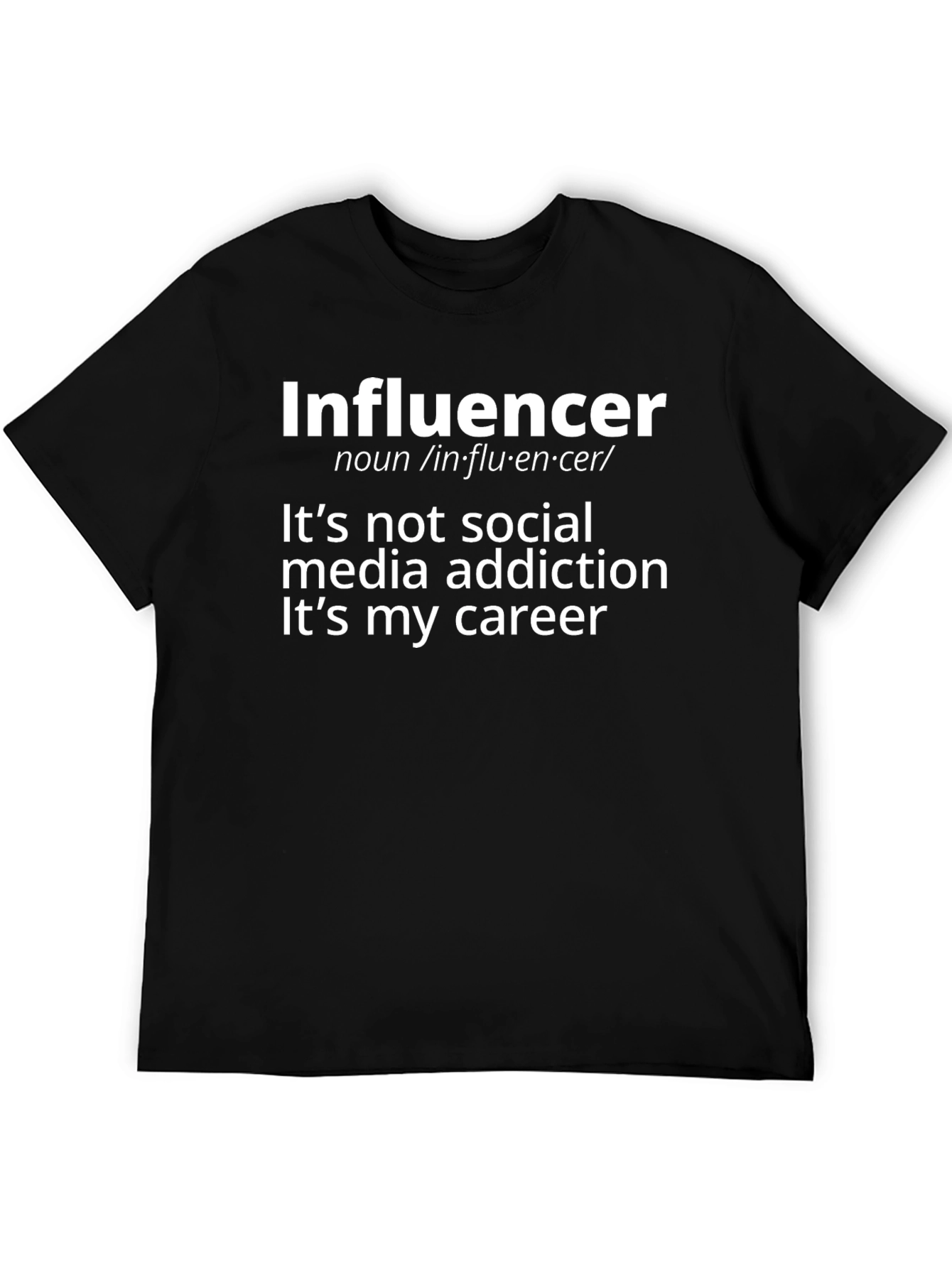 Influencer Career Black T-Shirt