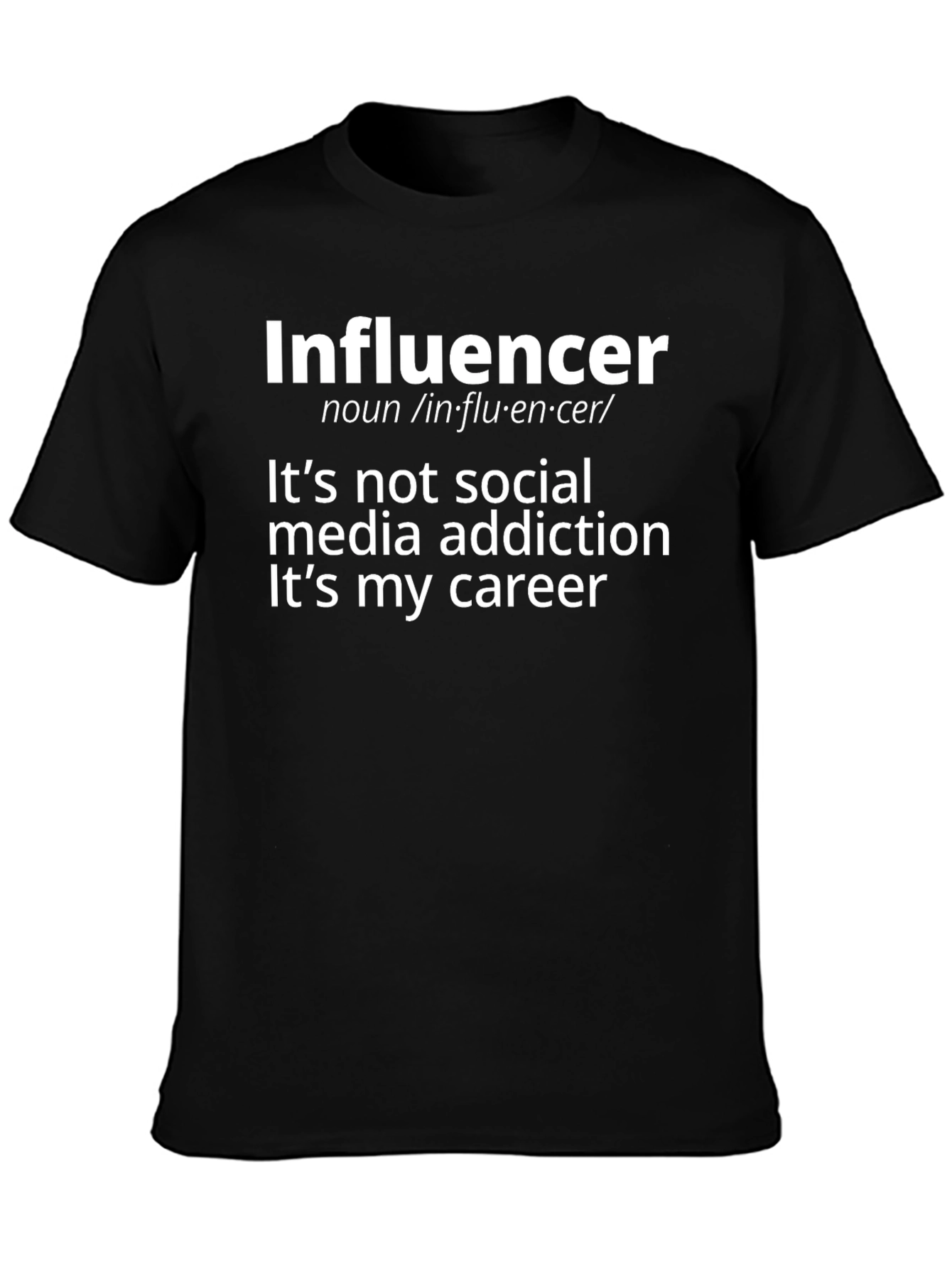 Influencer Career Black T-Shirt