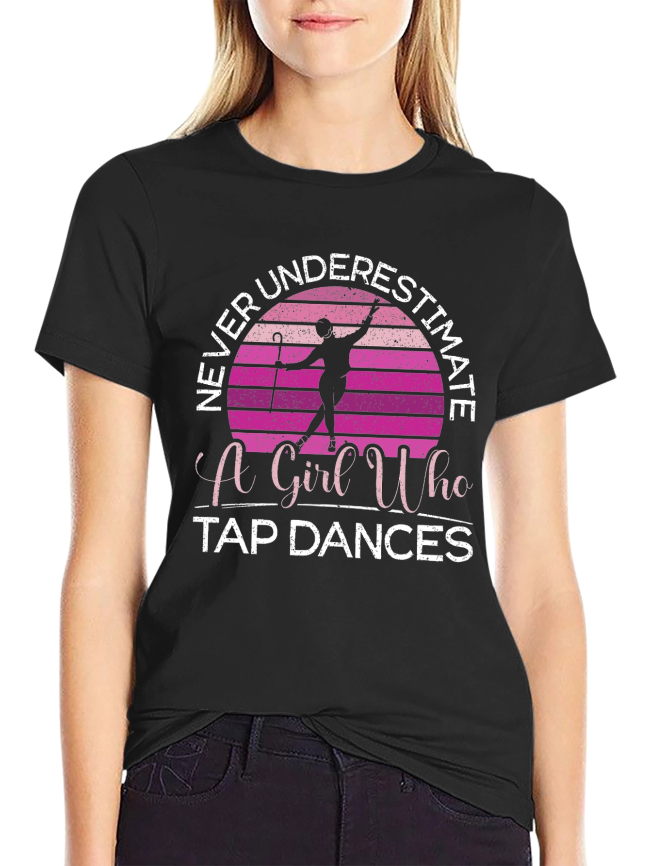 Never Underestimate a Girl Who Tap Dances T-Shirt