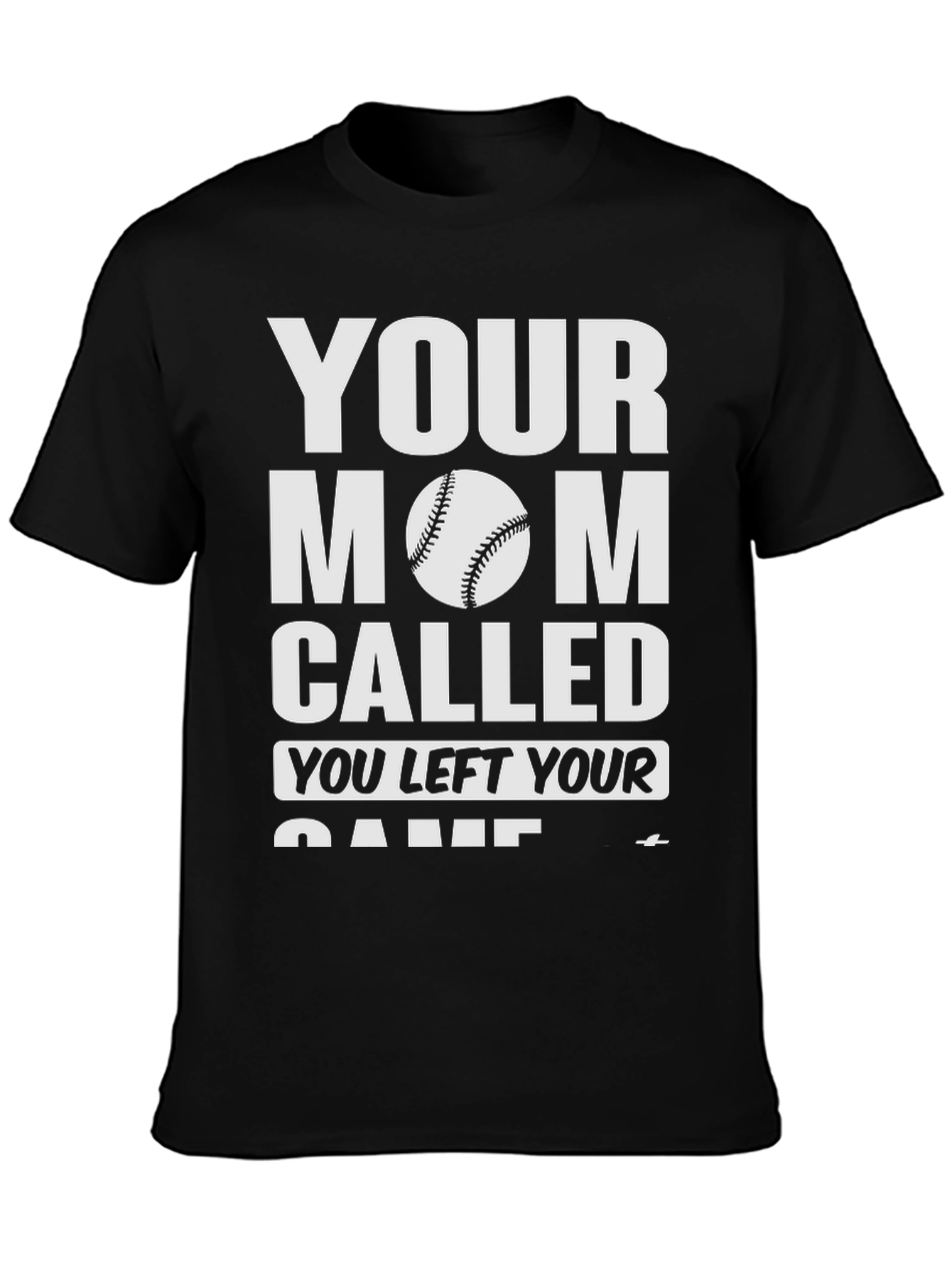 Your Mom Called Baseball T-Shirt