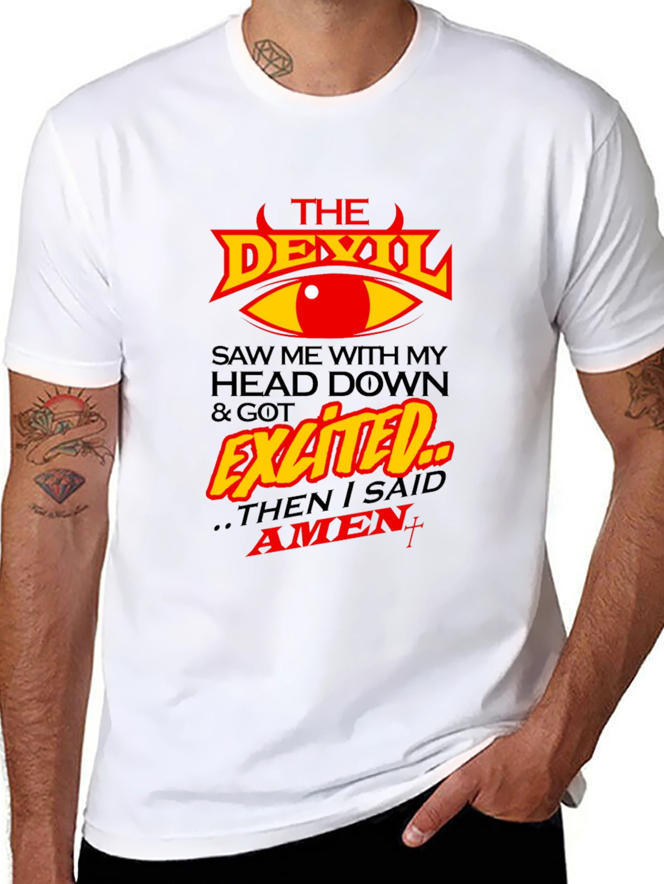The Devil Saw Me & Got Exited T-Shirt