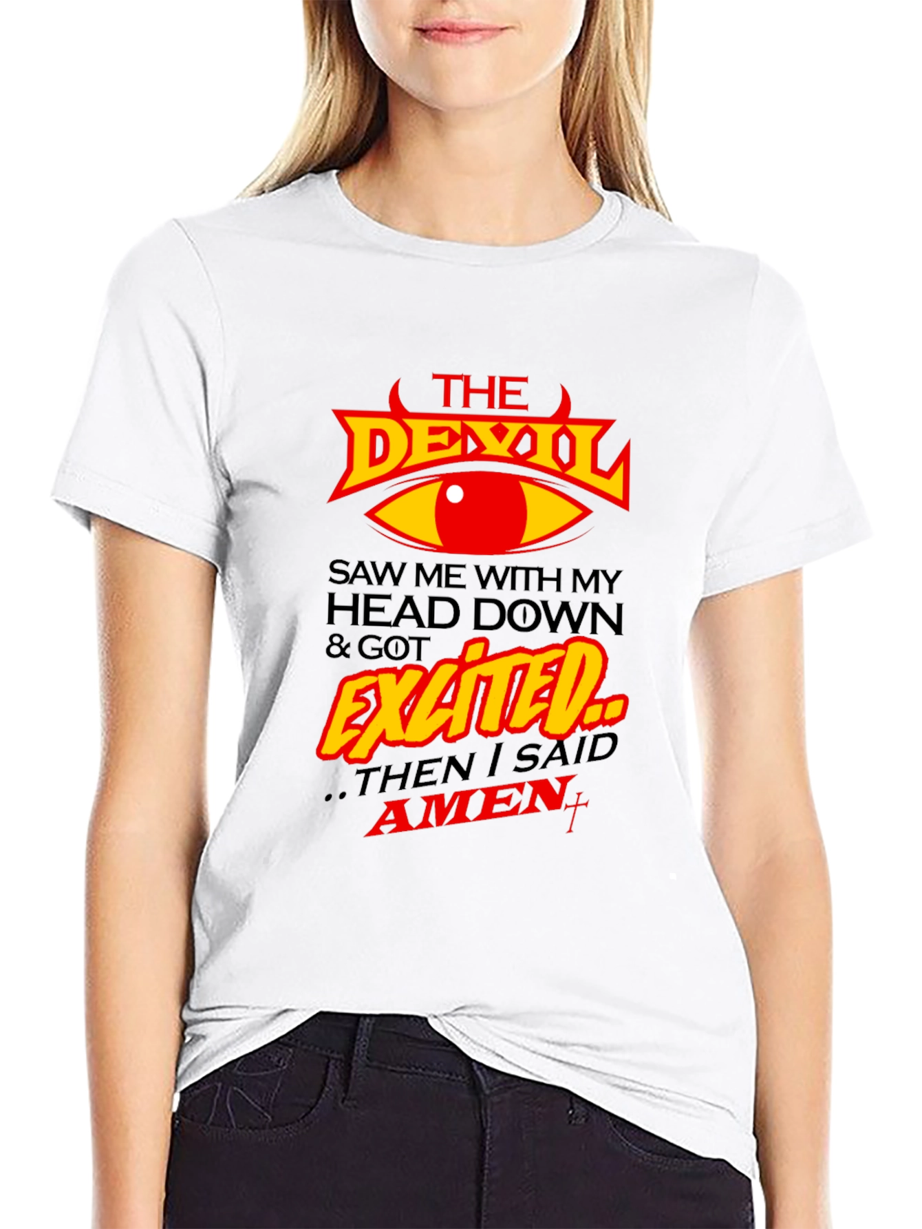 The Devil Saw Me & Got Exited T-Shirt