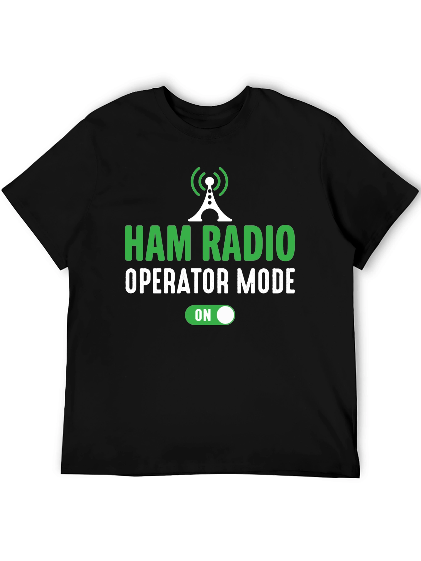 Ham Radio Operator Mode On T-Shirt