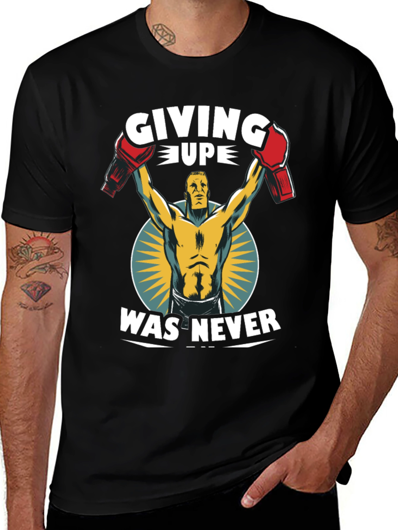 Giving Up Was Never T-Shirt
