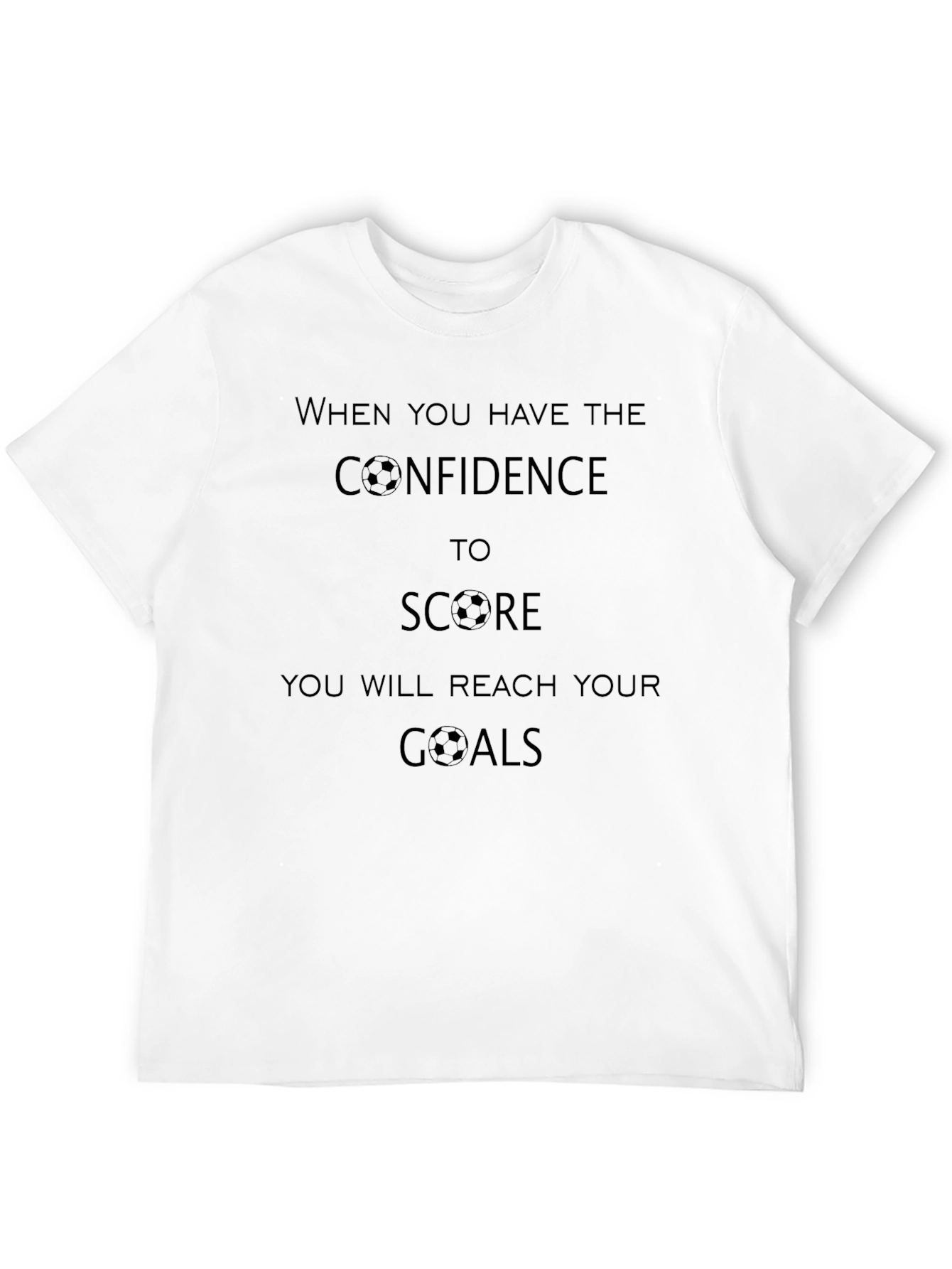 Confident Soccer Goals Black T-Shirt