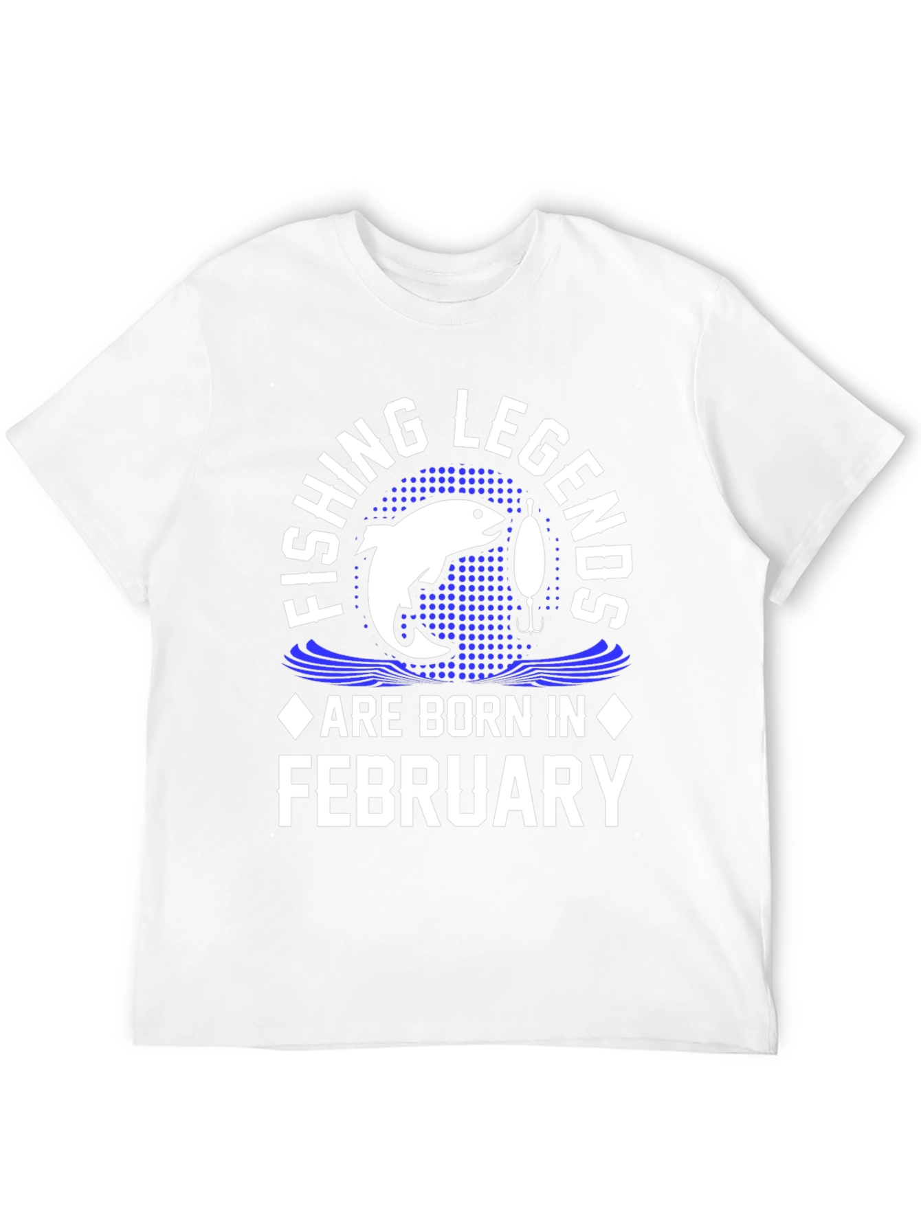 Fishing Legends Are Born In February T-Shirt