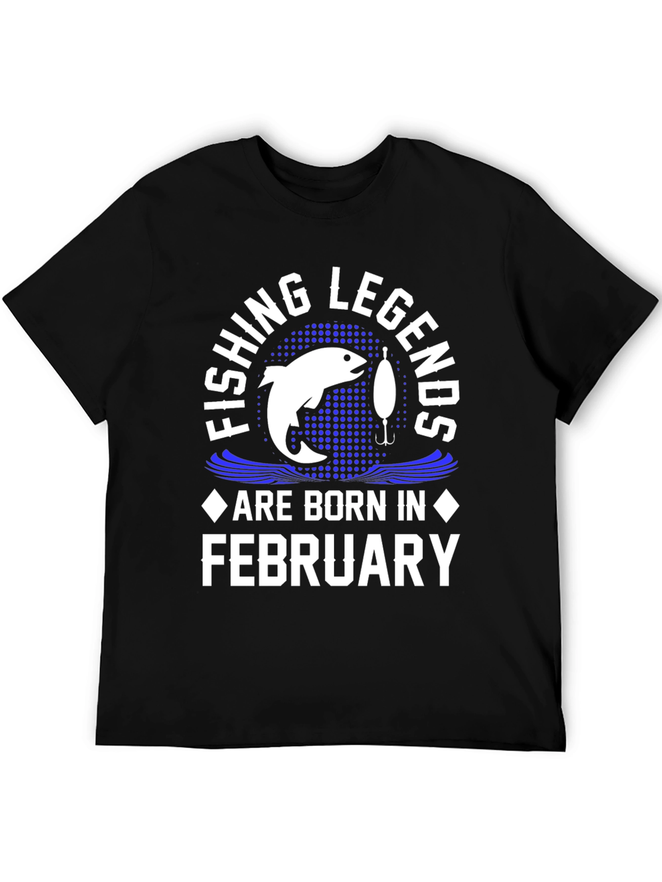 Fishing Legends Are Born In February T-Shirt