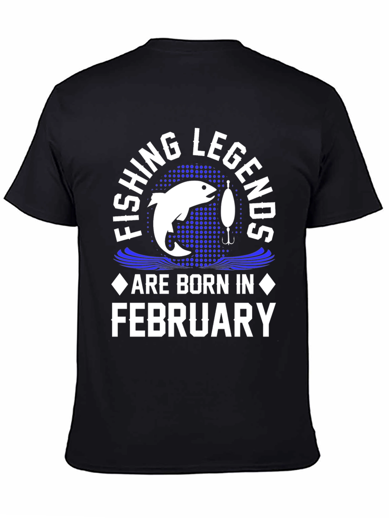 Fishing Legends Are Born In February T-Shirt