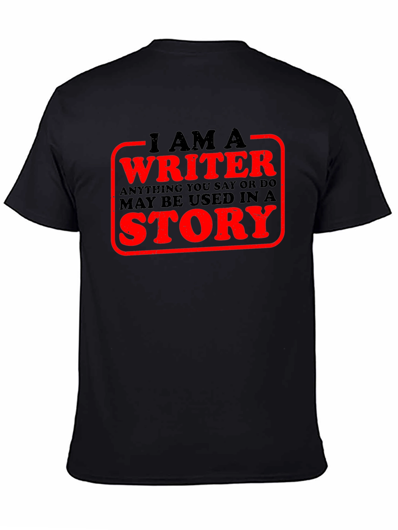 I Am A Writer T-Shirt Novelty Tee