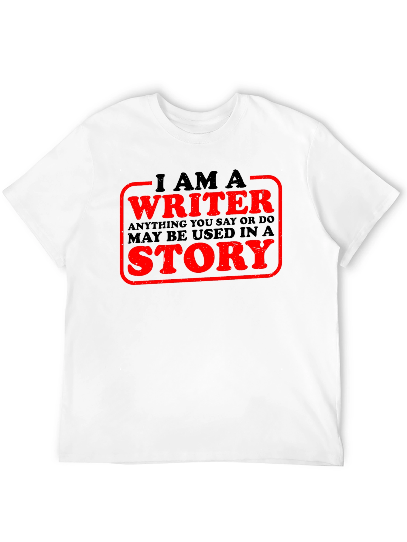 I Am A Writer T-Shirt Novelty Tee