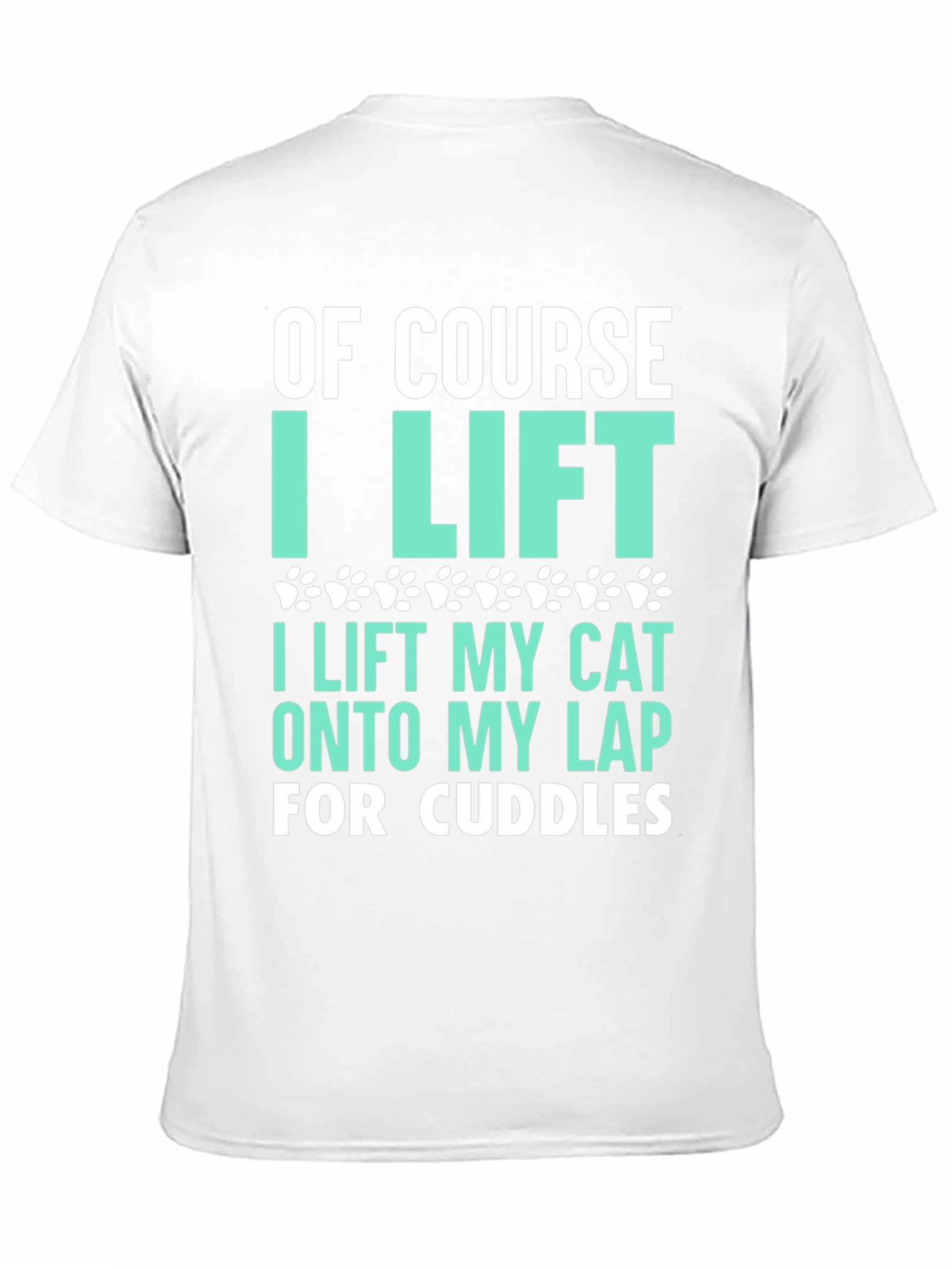 Funny Cat Lover T-Shirt - Of Course I Lift