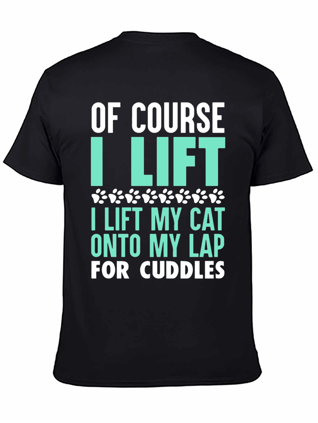 Funny Cat Lover T-Shirt - Of Course I Lift