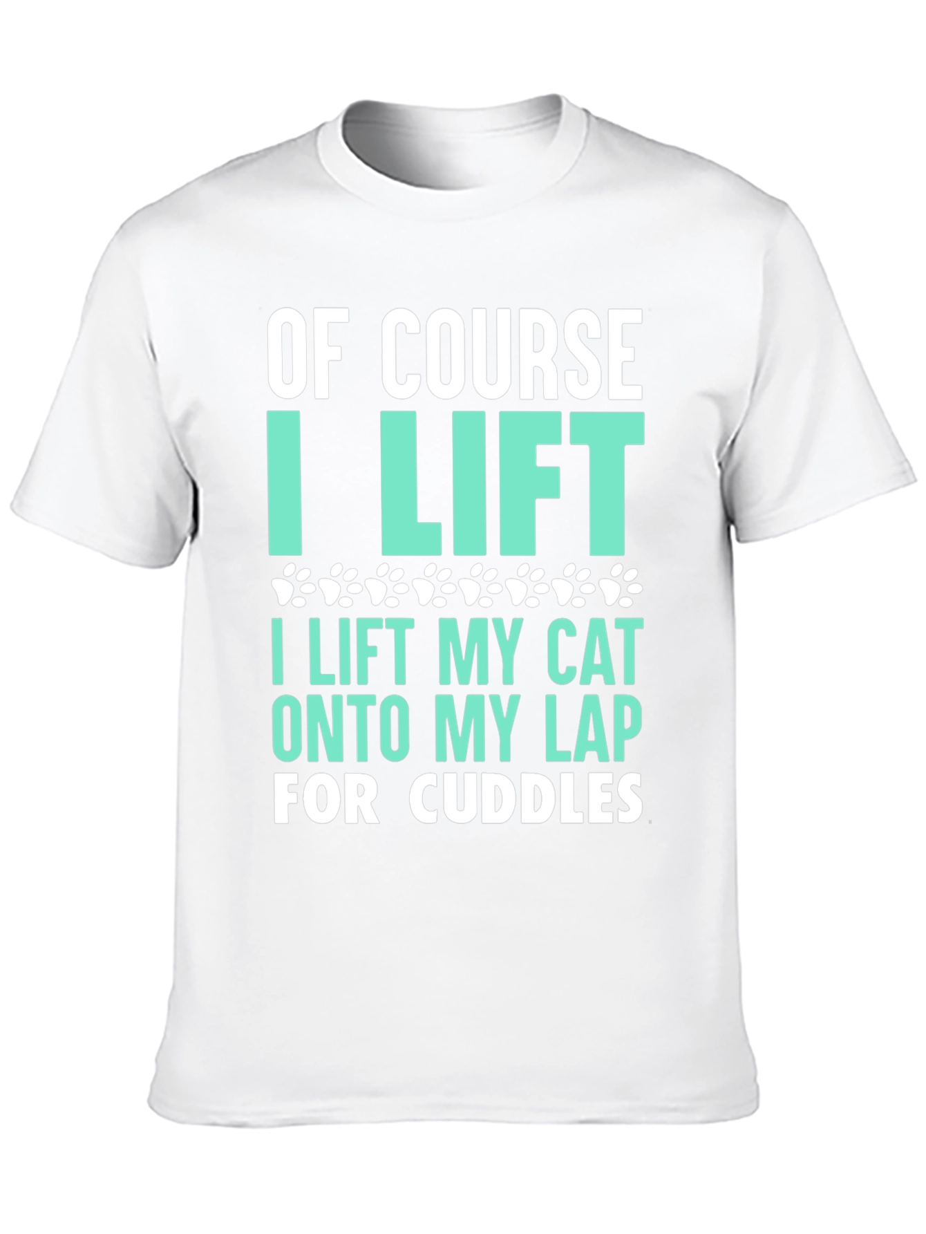 Funny Cat Lover T-Shirt - Of Course I Lift