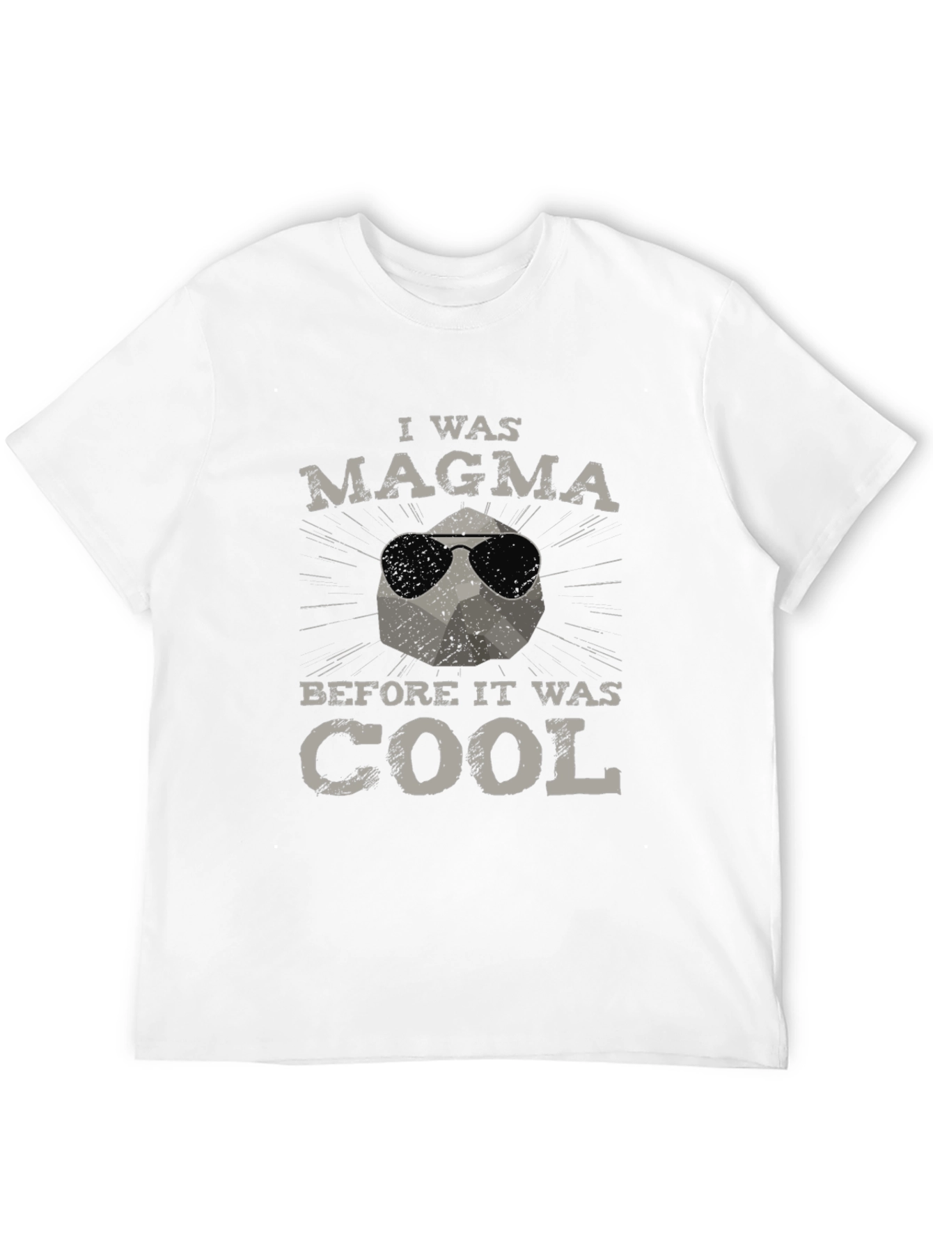 I was Magma Before it was Cool T-Shirt