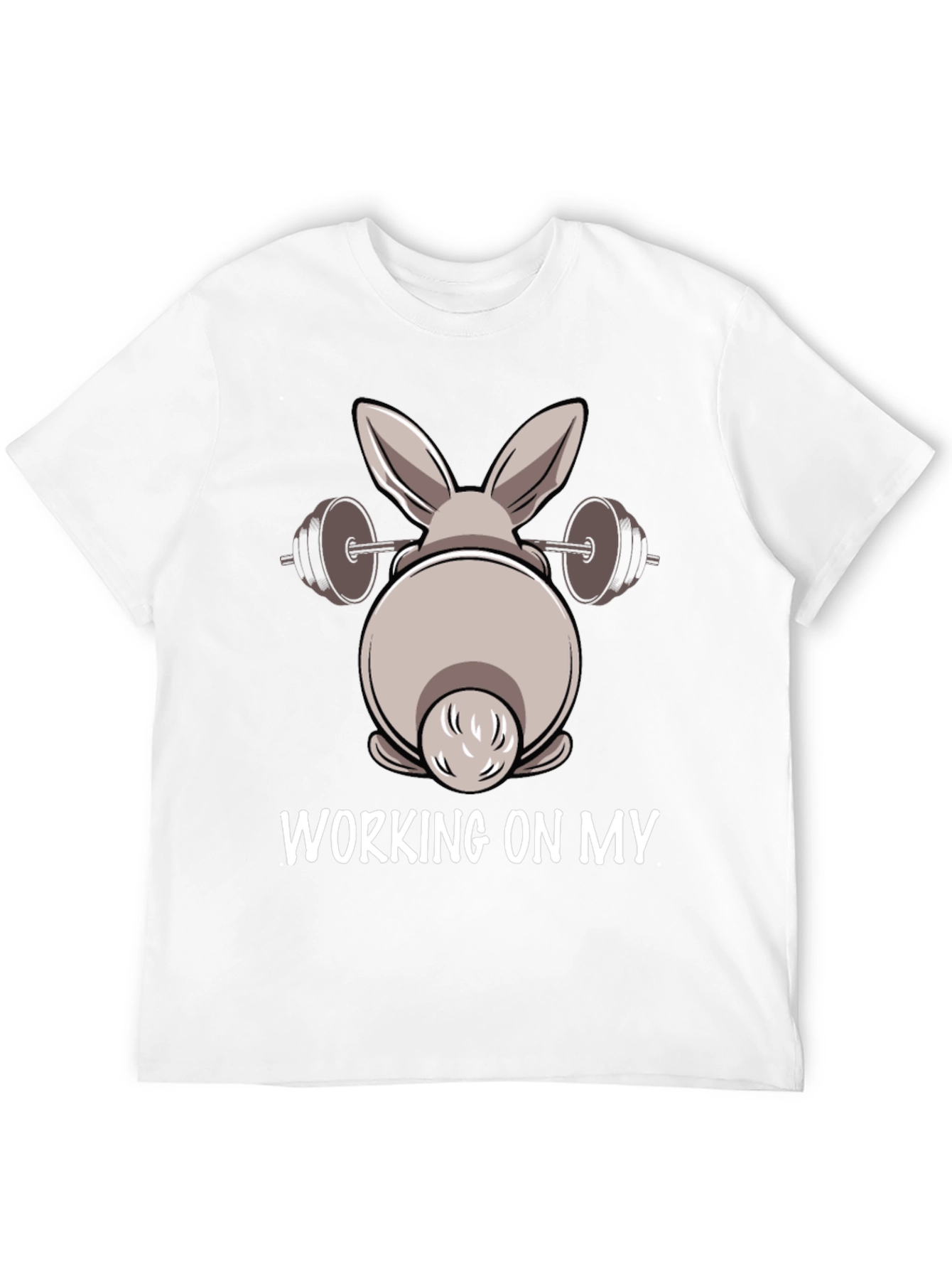 Bunny Workout T-Shirt: Working on My...