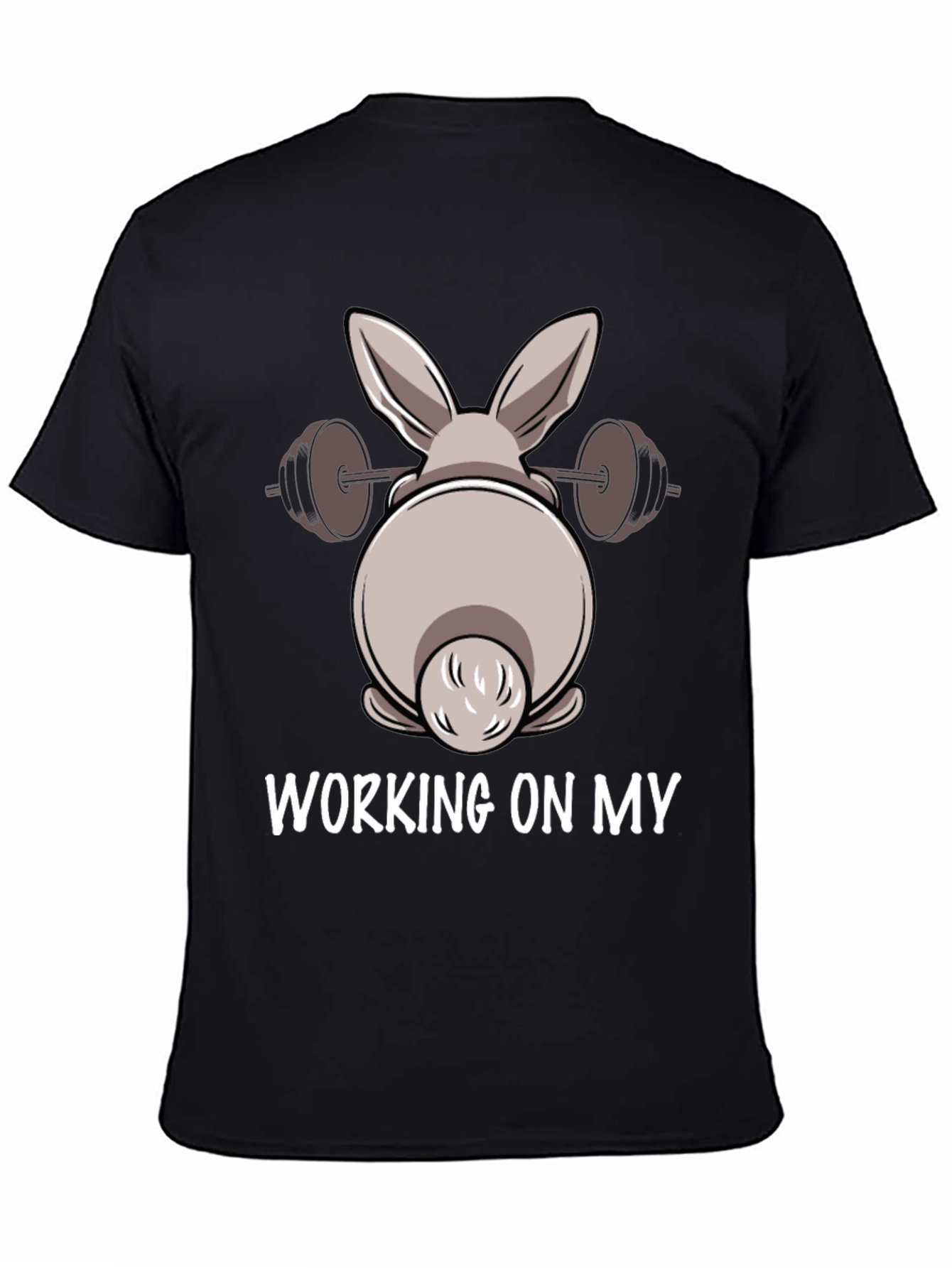 Bunny Workout T-Shirt: Working on My...